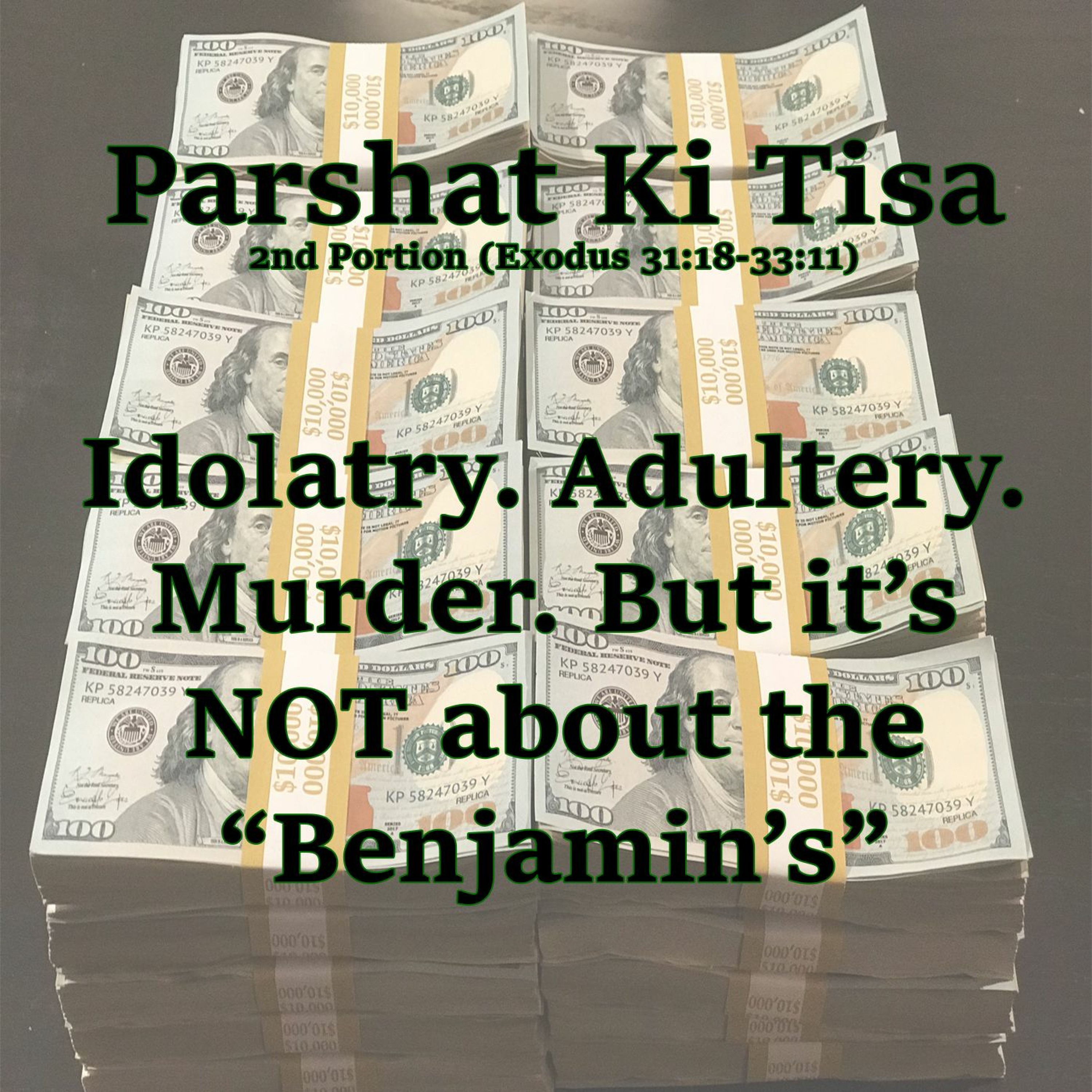 Idolatry Adultery Murder But Its NOT About The Benjamins