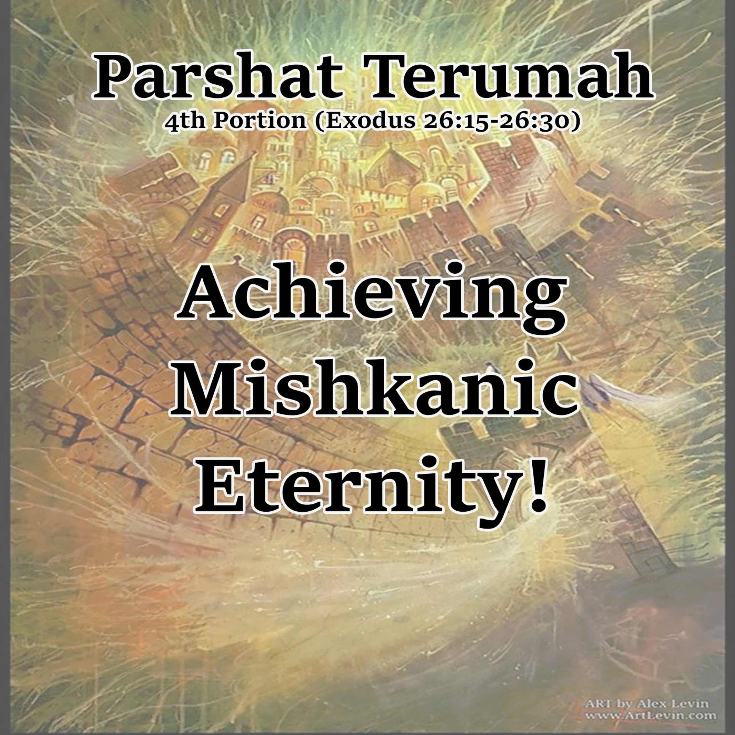 Achieving Mishkanic Eternity!