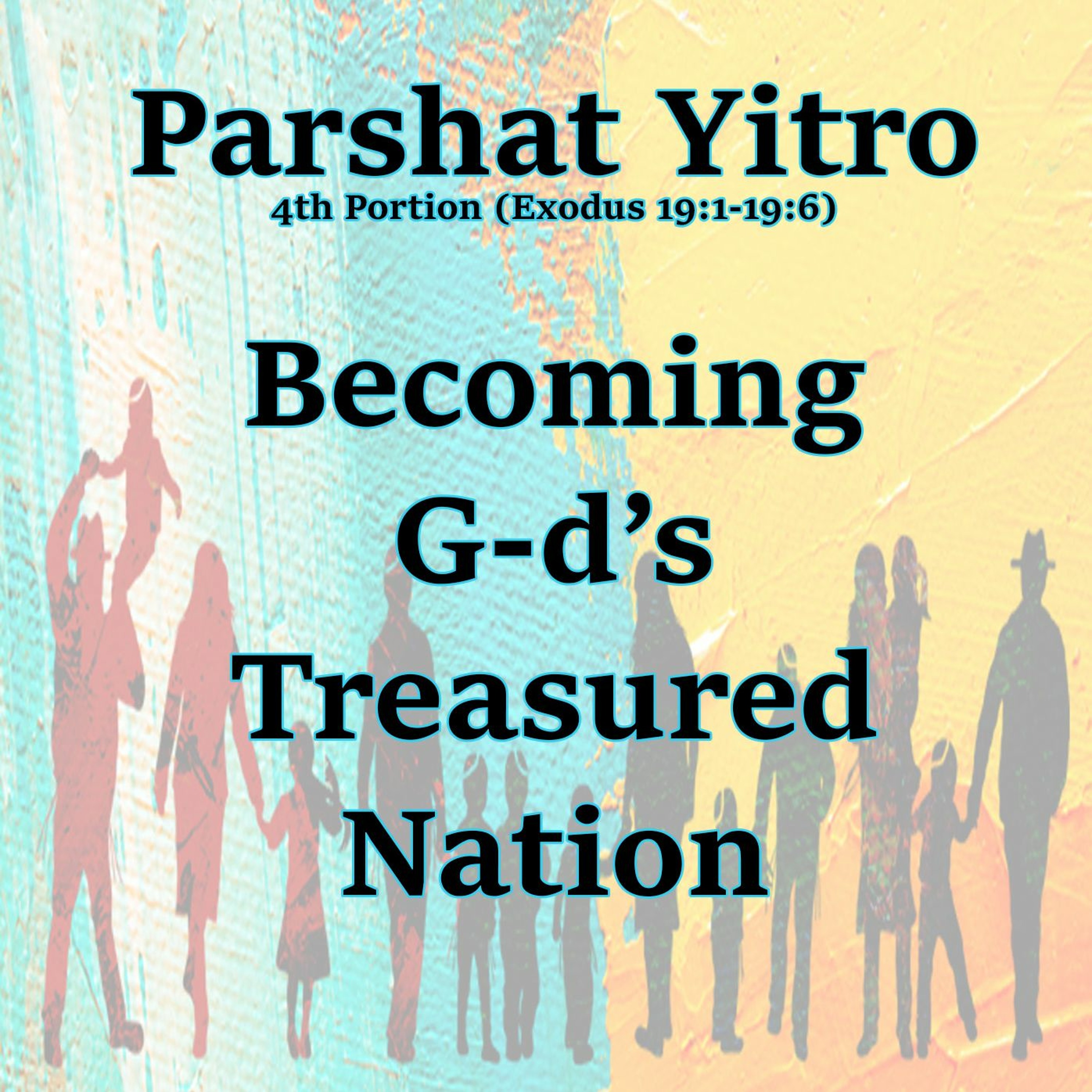 Becoming G-d’s Treasured Nation