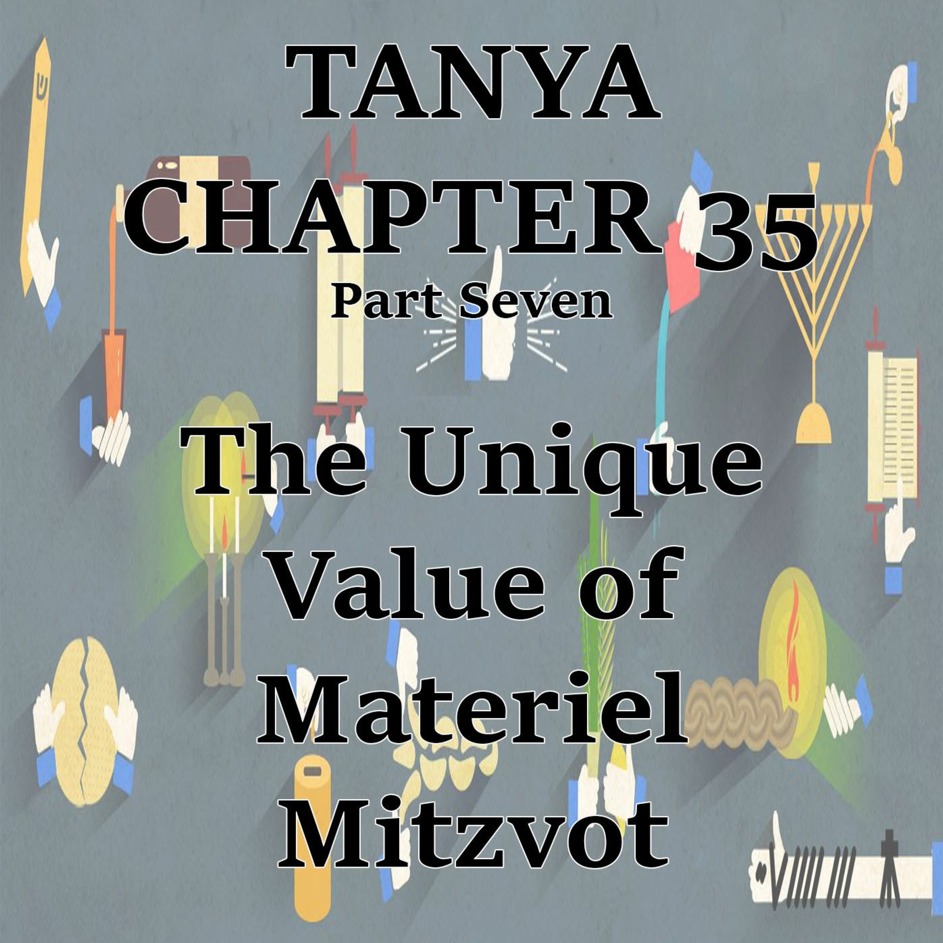 The Unique Value of Materiel Mitzvot