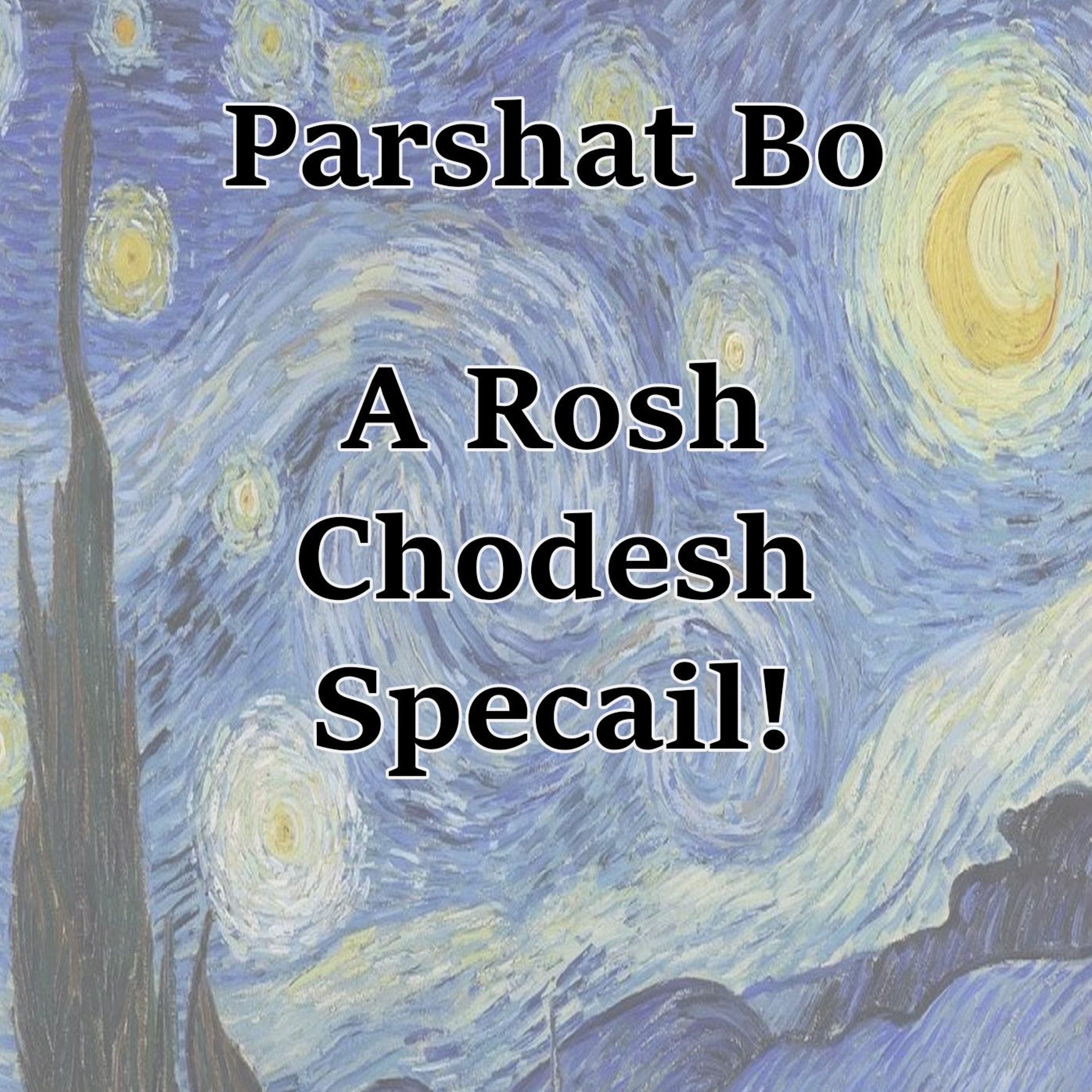 Parshat Bo — A Rosh Chodesh Special!