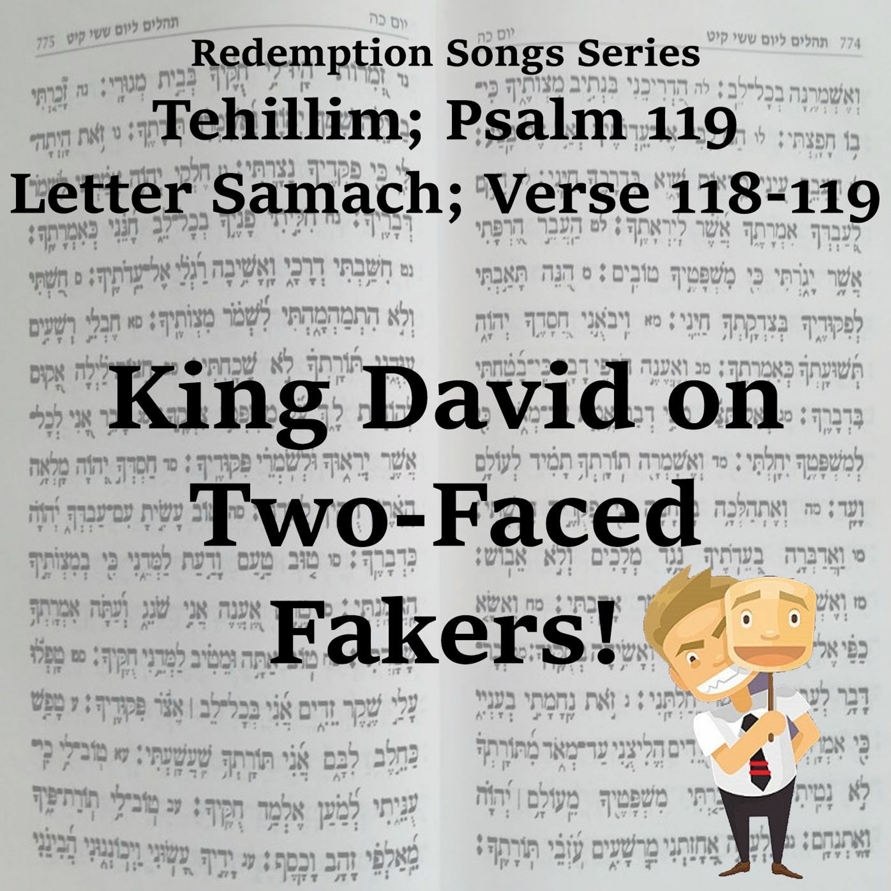 King David on Two-Faced Fakers!