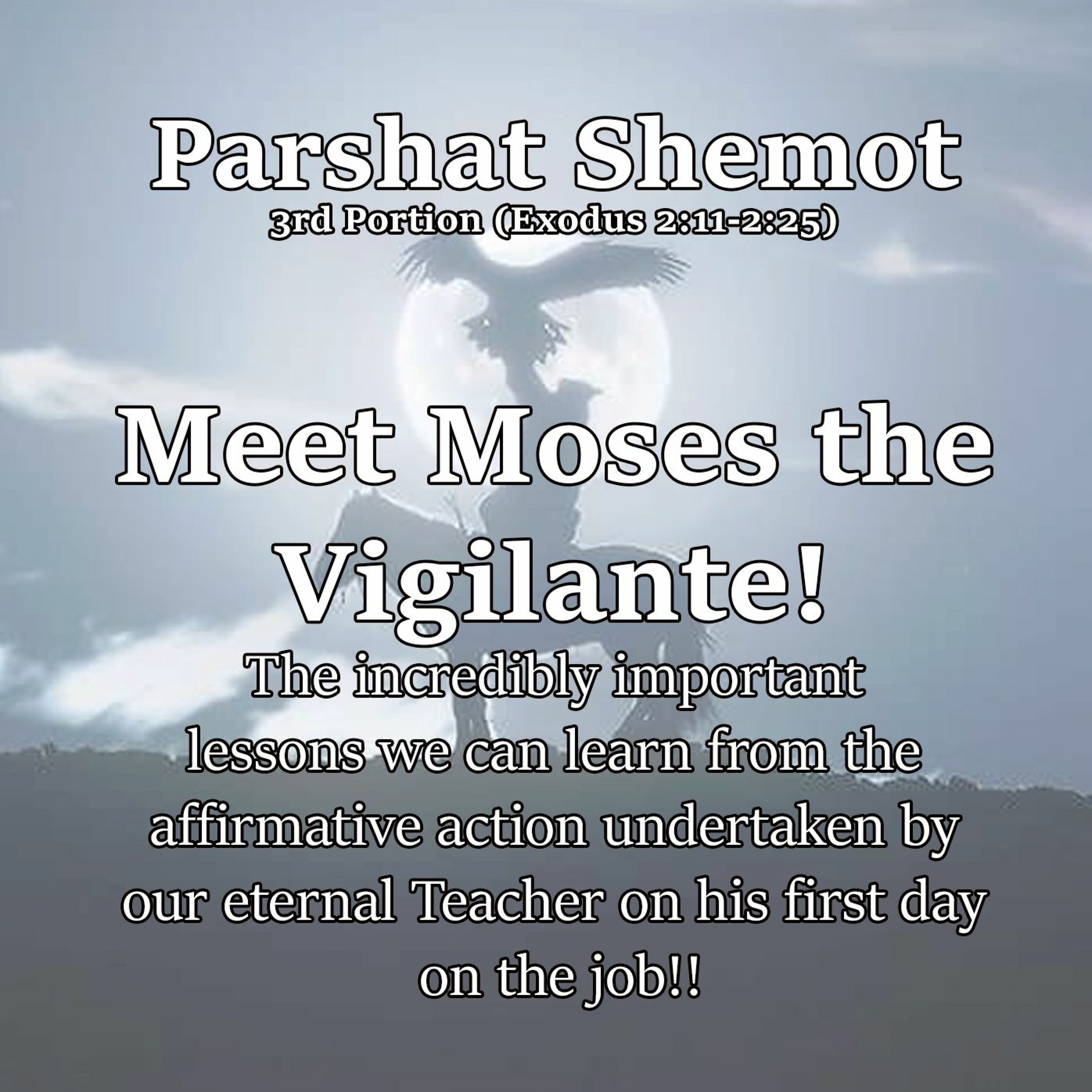 Moses the Vigilante!