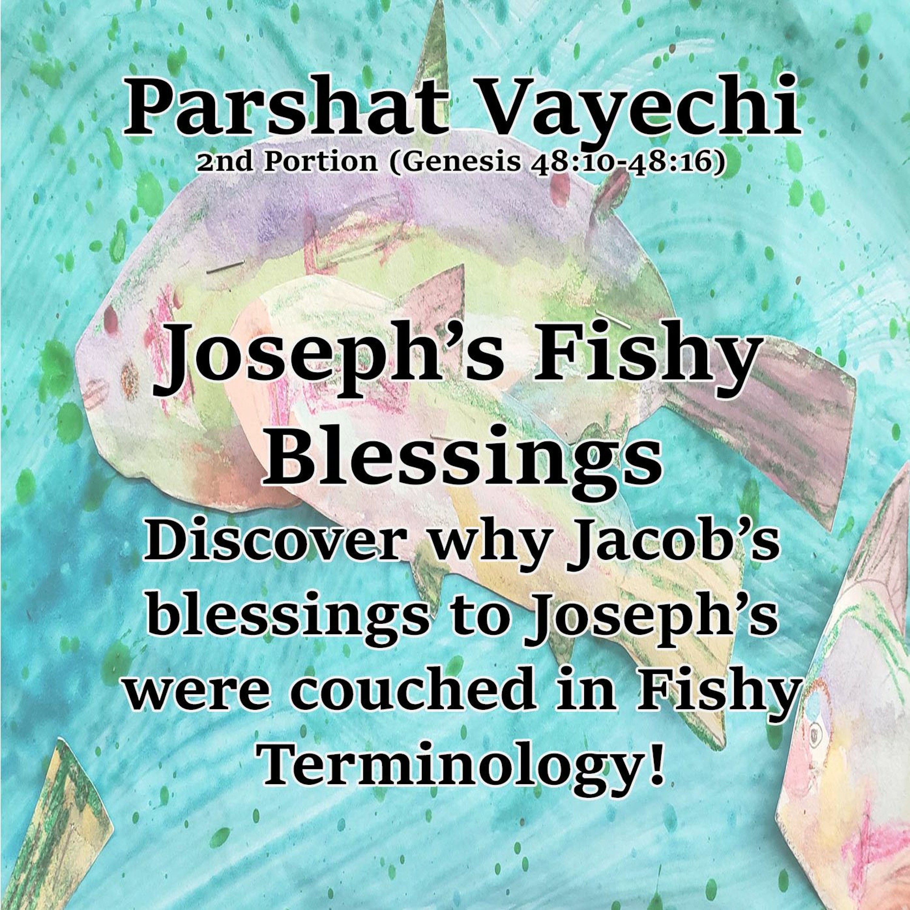 Joseph’s Fishy Blessings