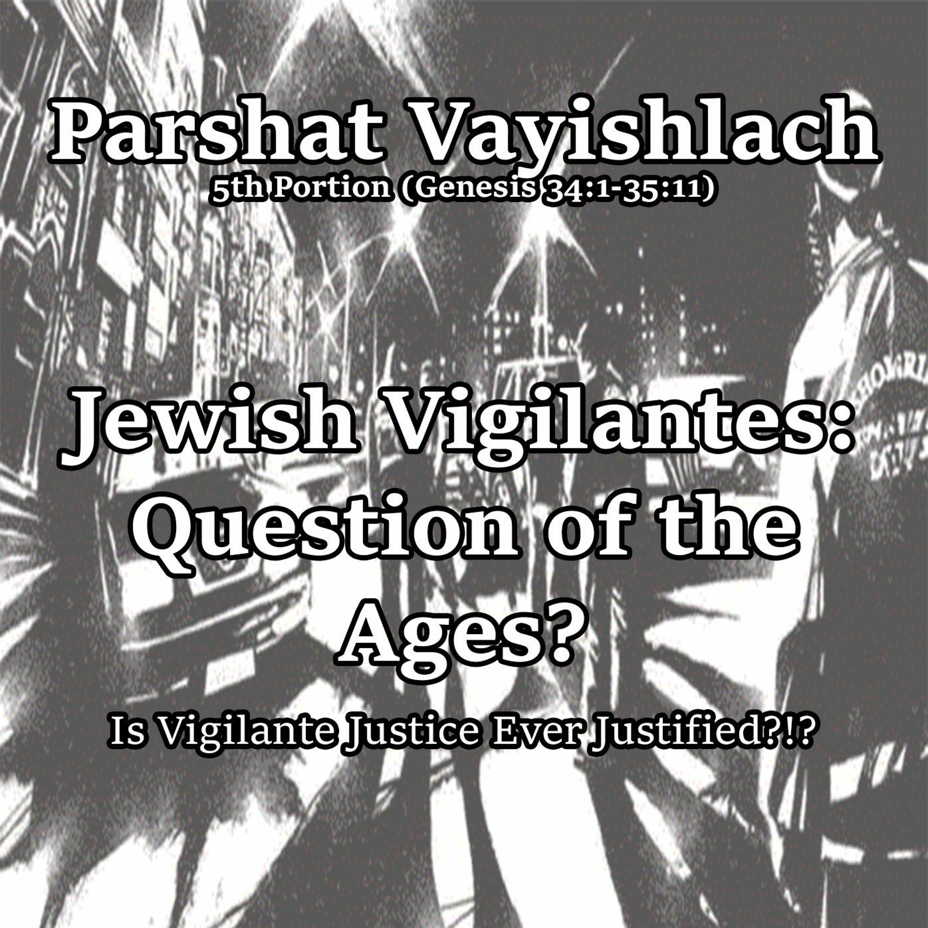 Jewish Vigilantes: Question of the Ages?