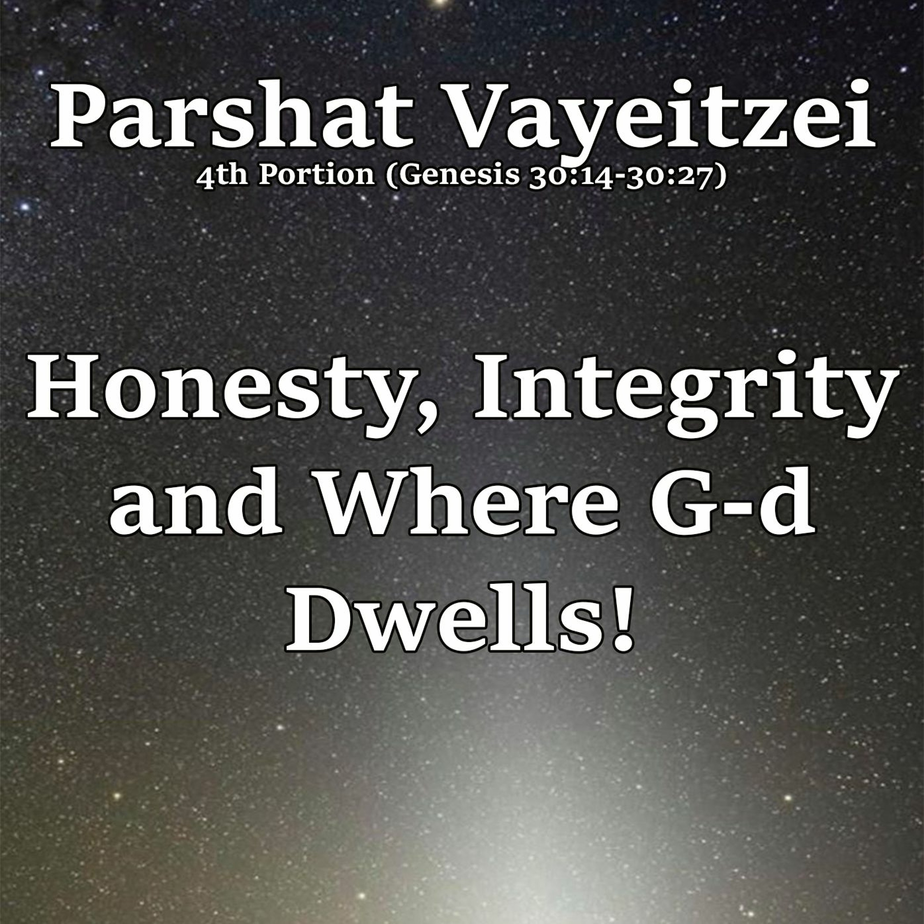 Honesty, Integrity and Where G-d Dwells!