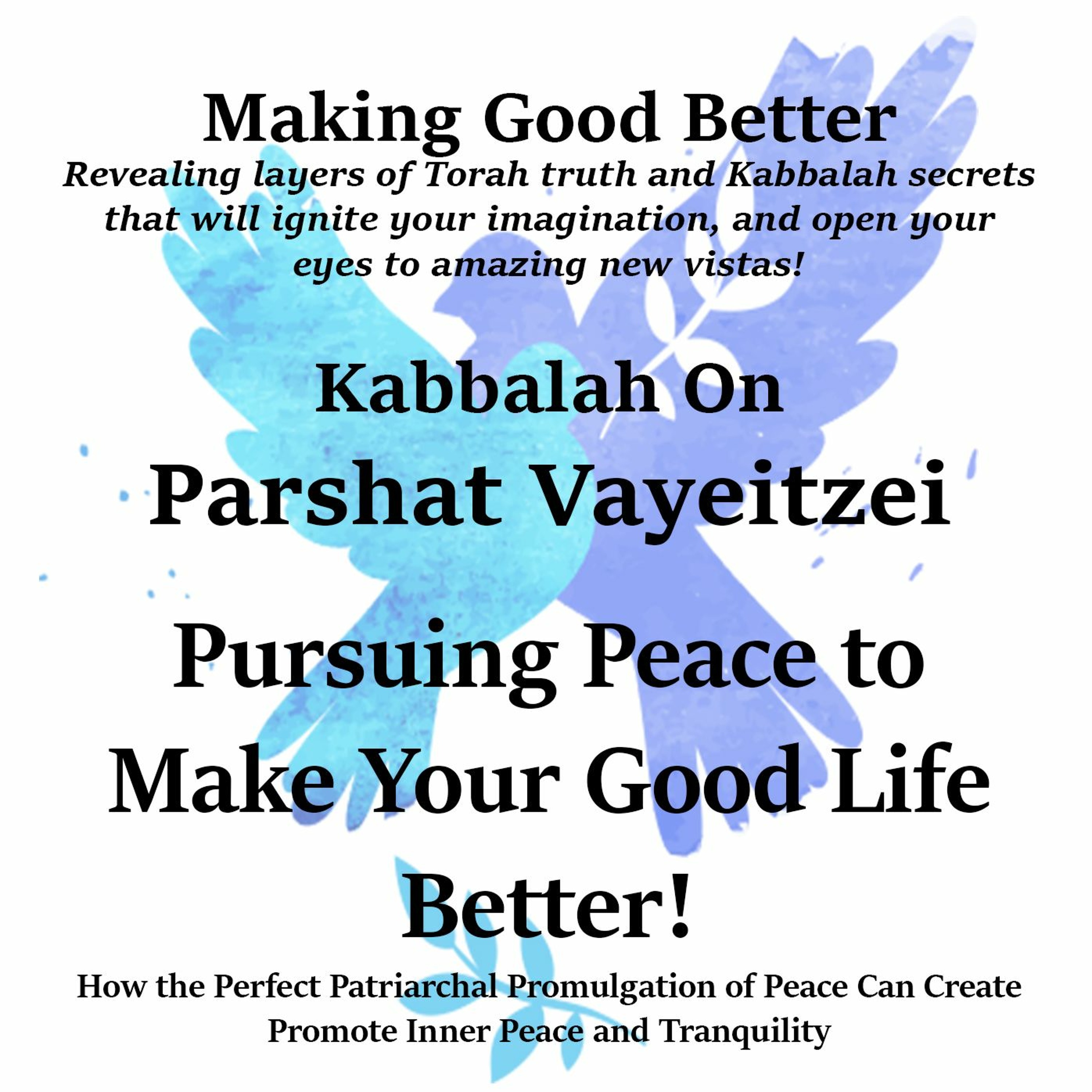 Pursuing Peace to Make Your Good Life Better!