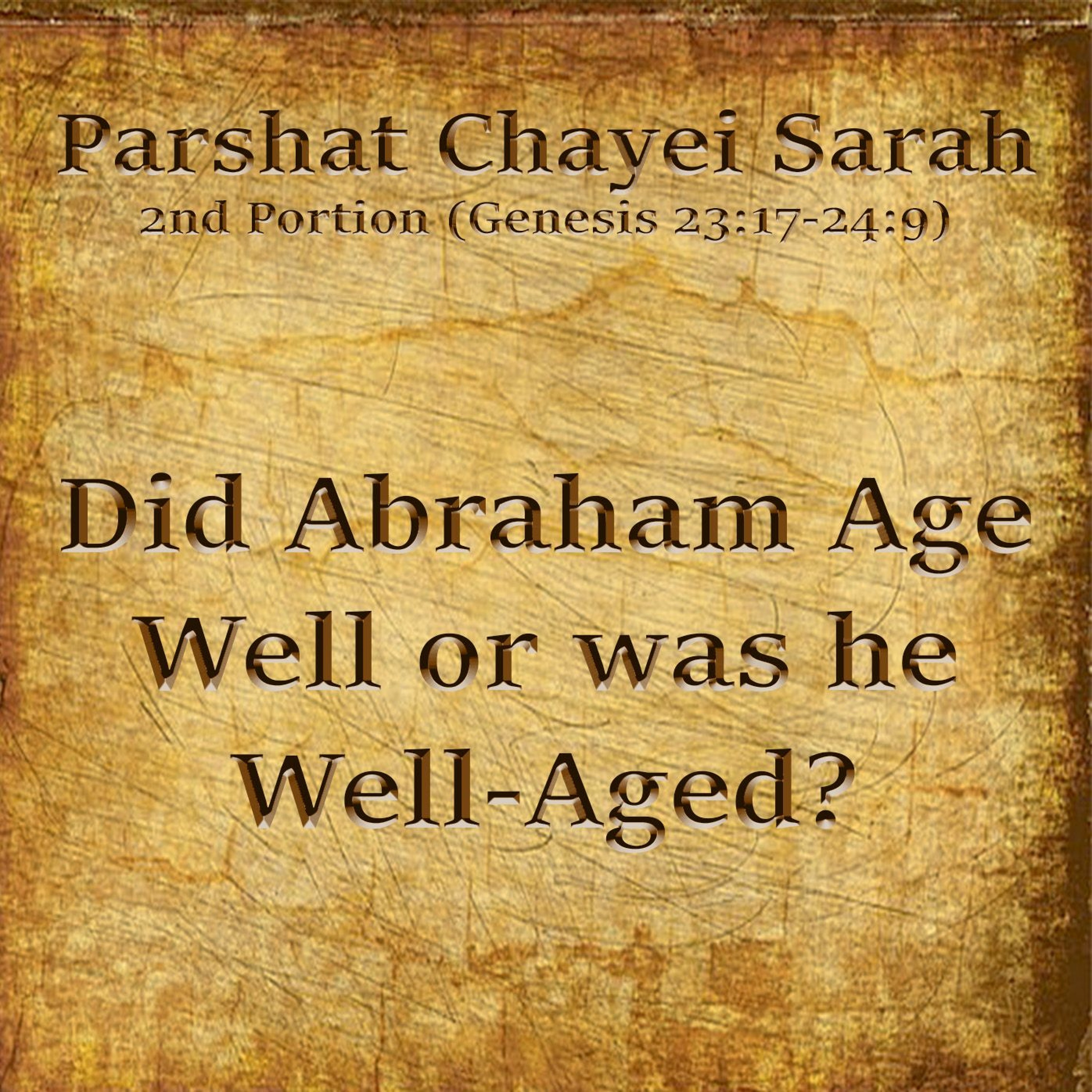 Did Abraham Age Well or was he Well-Aged?