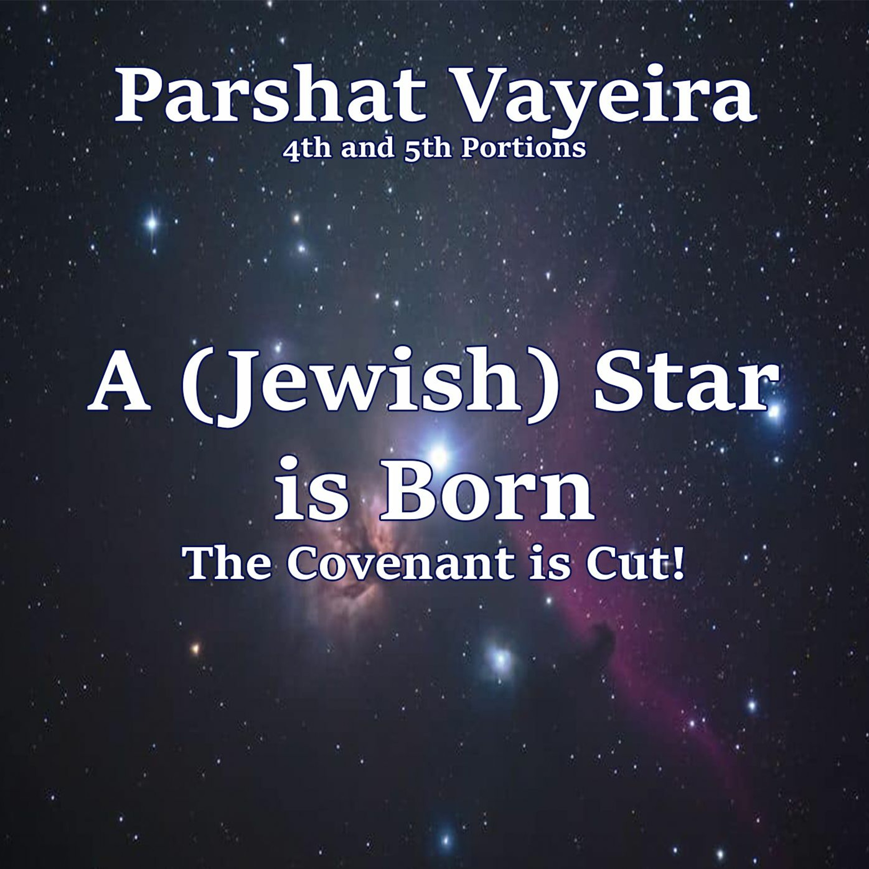 A (Jewish) Star is Born. The Covenant is Cut!