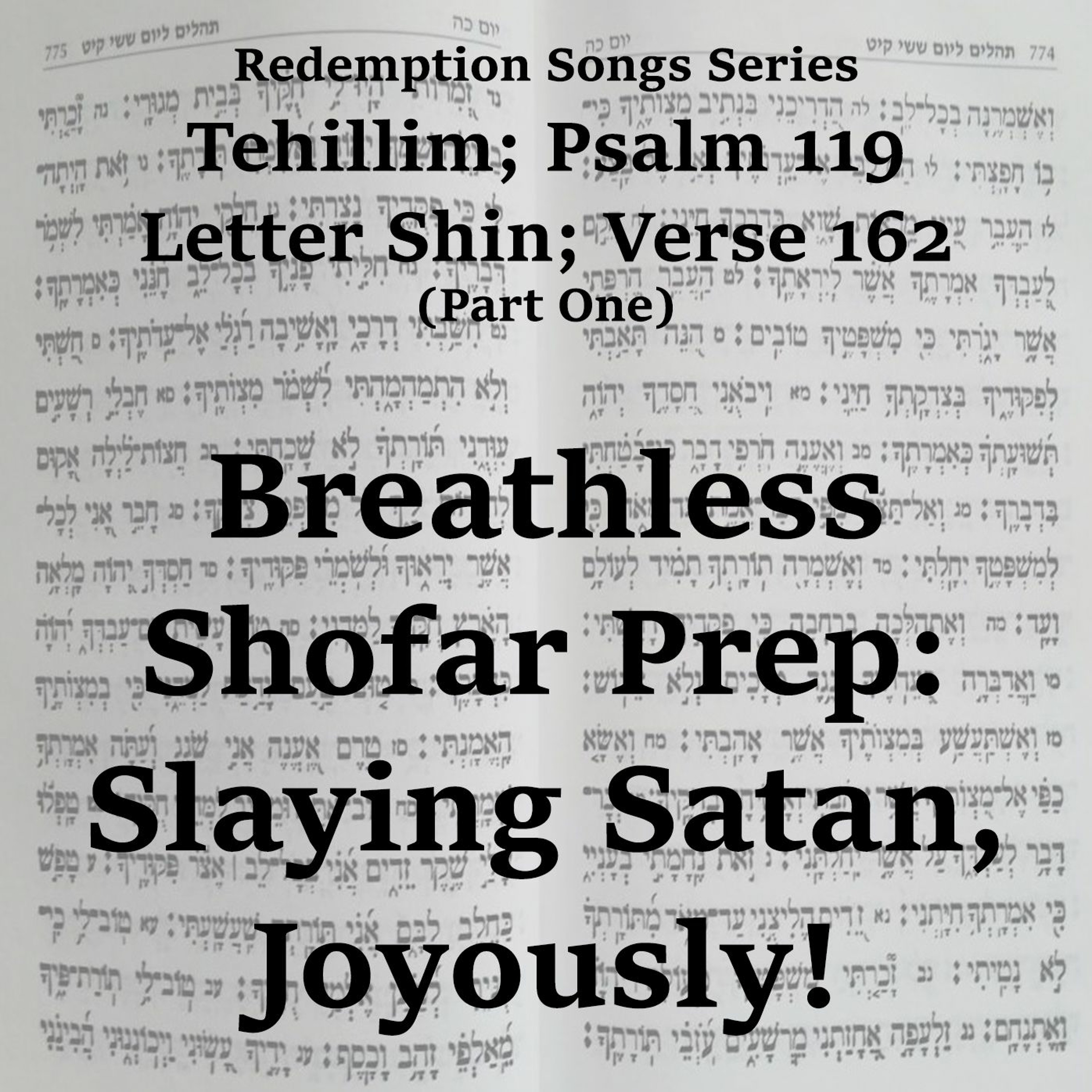Breathless Shofar Prep: Slaying Satan, Joyously!