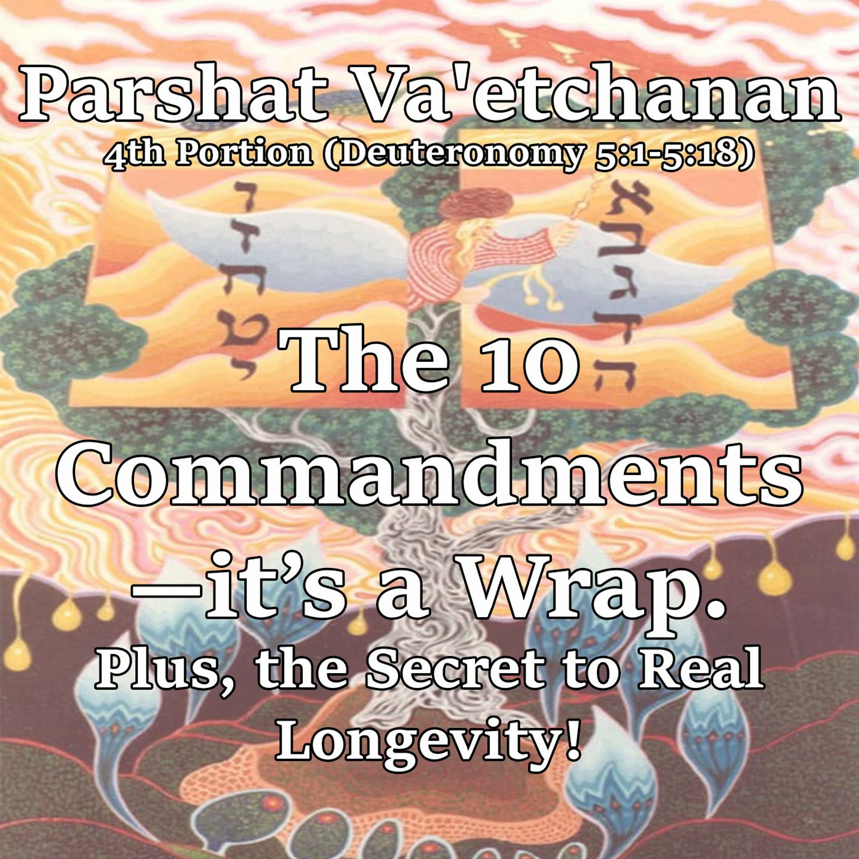 The 10 Commandments — It’s a Wrap. Plus, the Secret to Real Longevity!