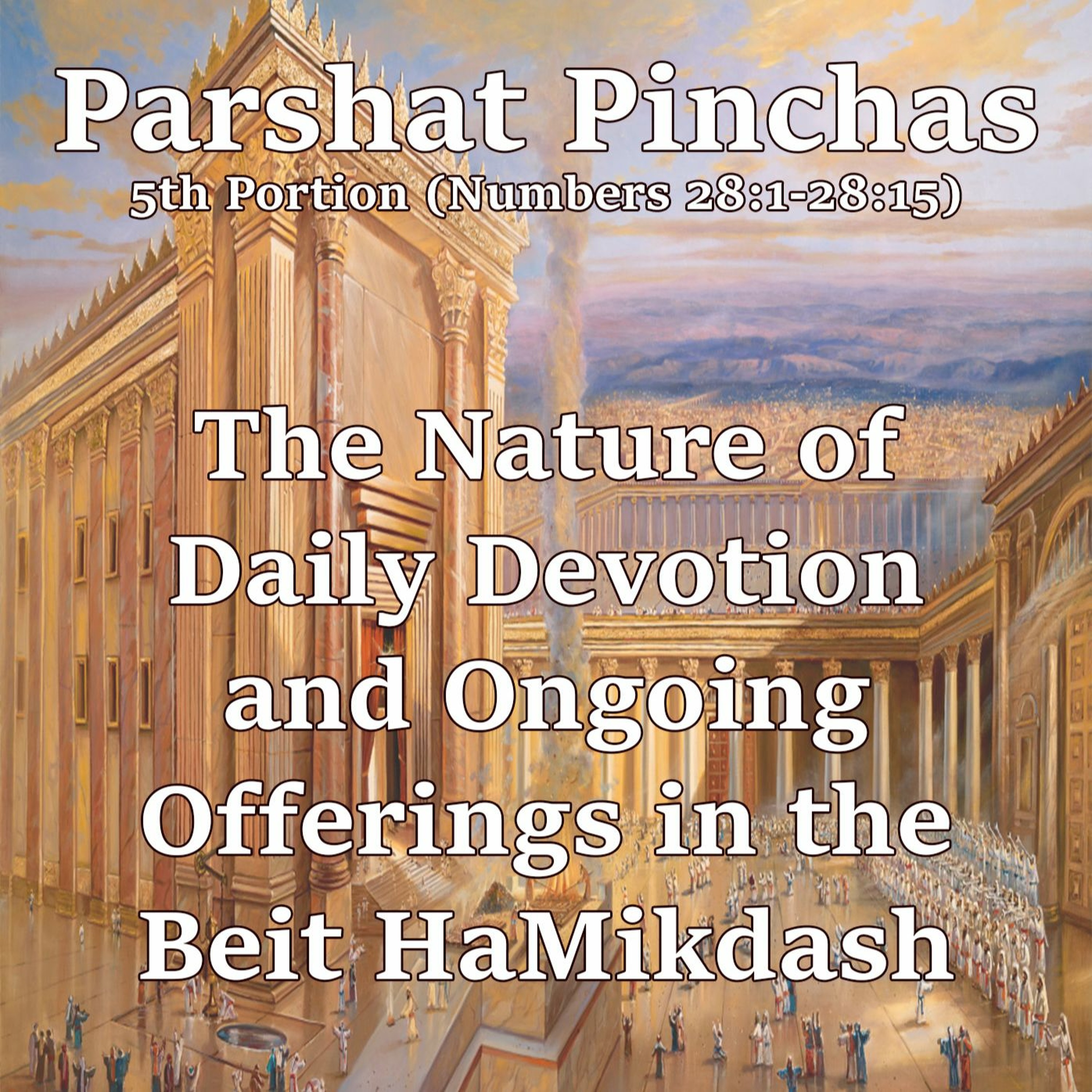 The Nature of Daily Devotion and Ongoing Offerings in the Beit HaMikdash