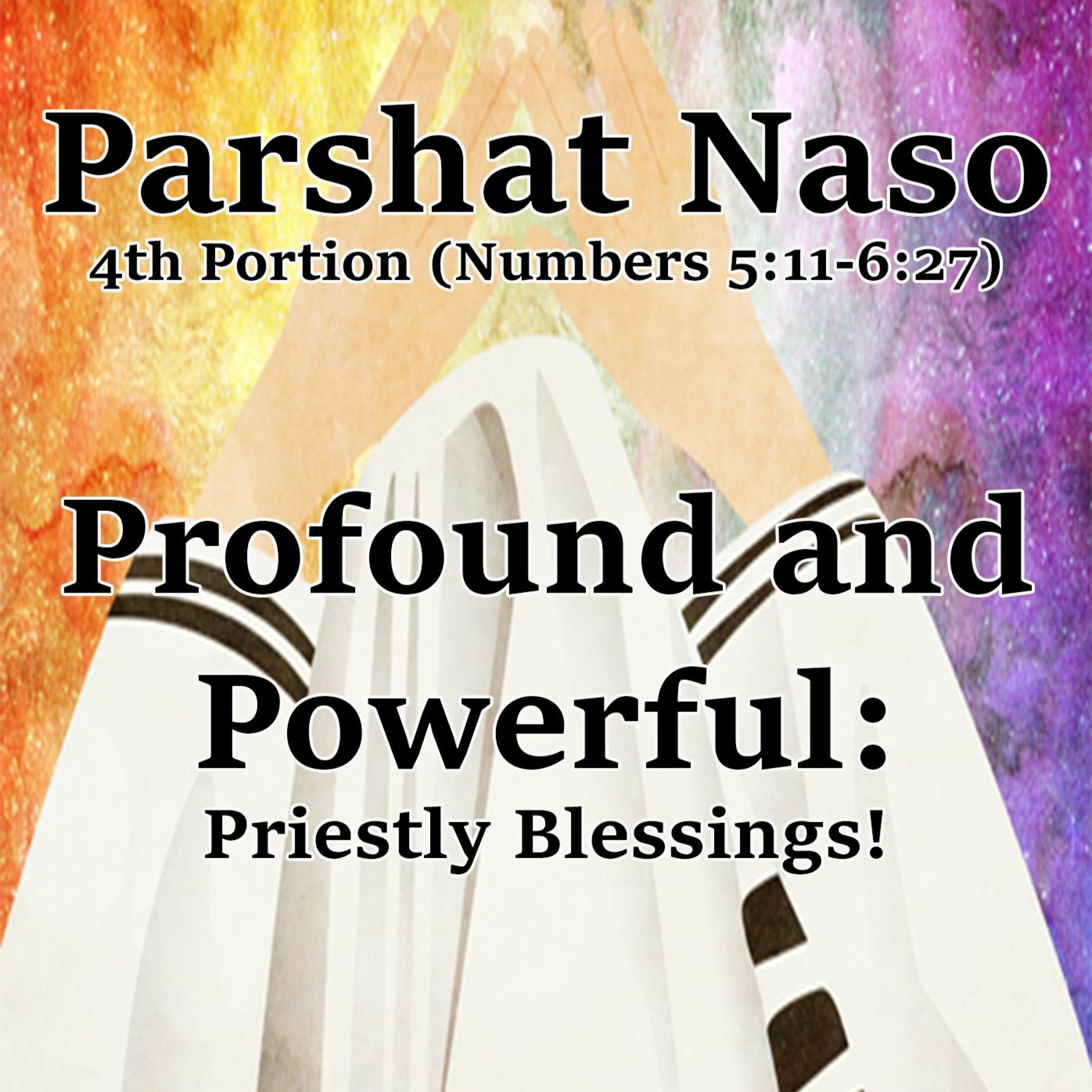 Profound and Powerful: Priestly Blessings!