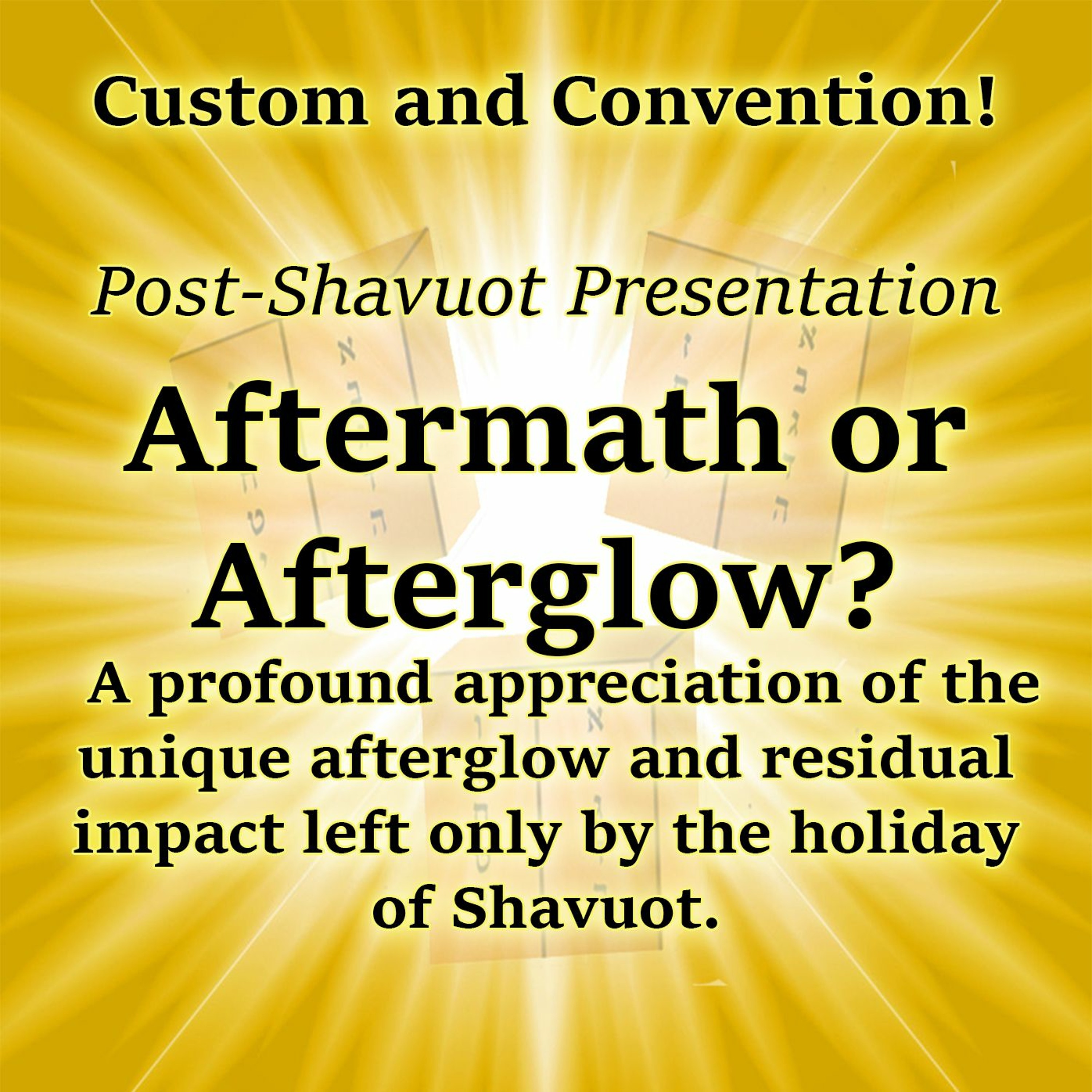 The Day’s Following Shavuot: Aftermath or Afterglow?