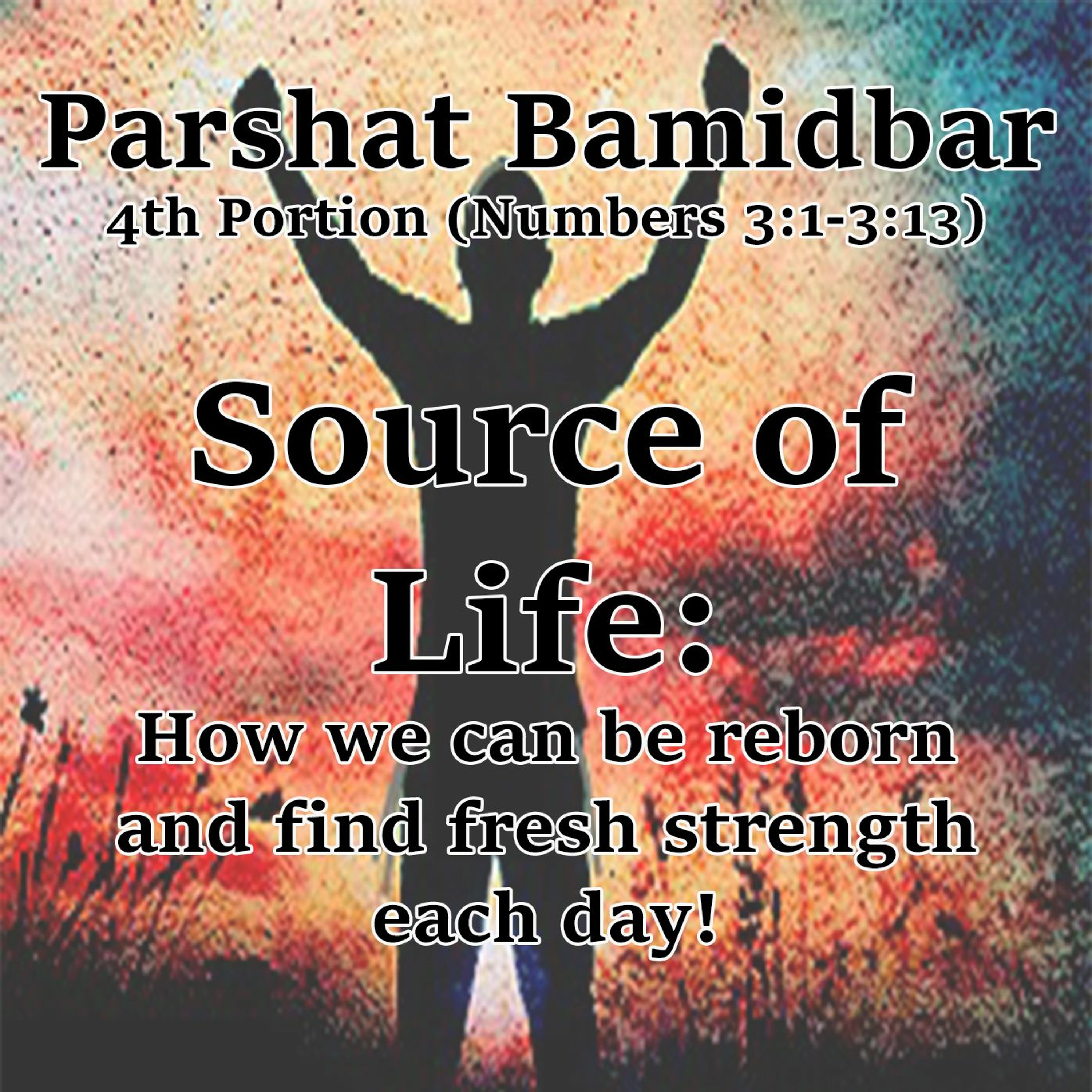 Source of Life: How we can be reborn and find fresh strength each day!
