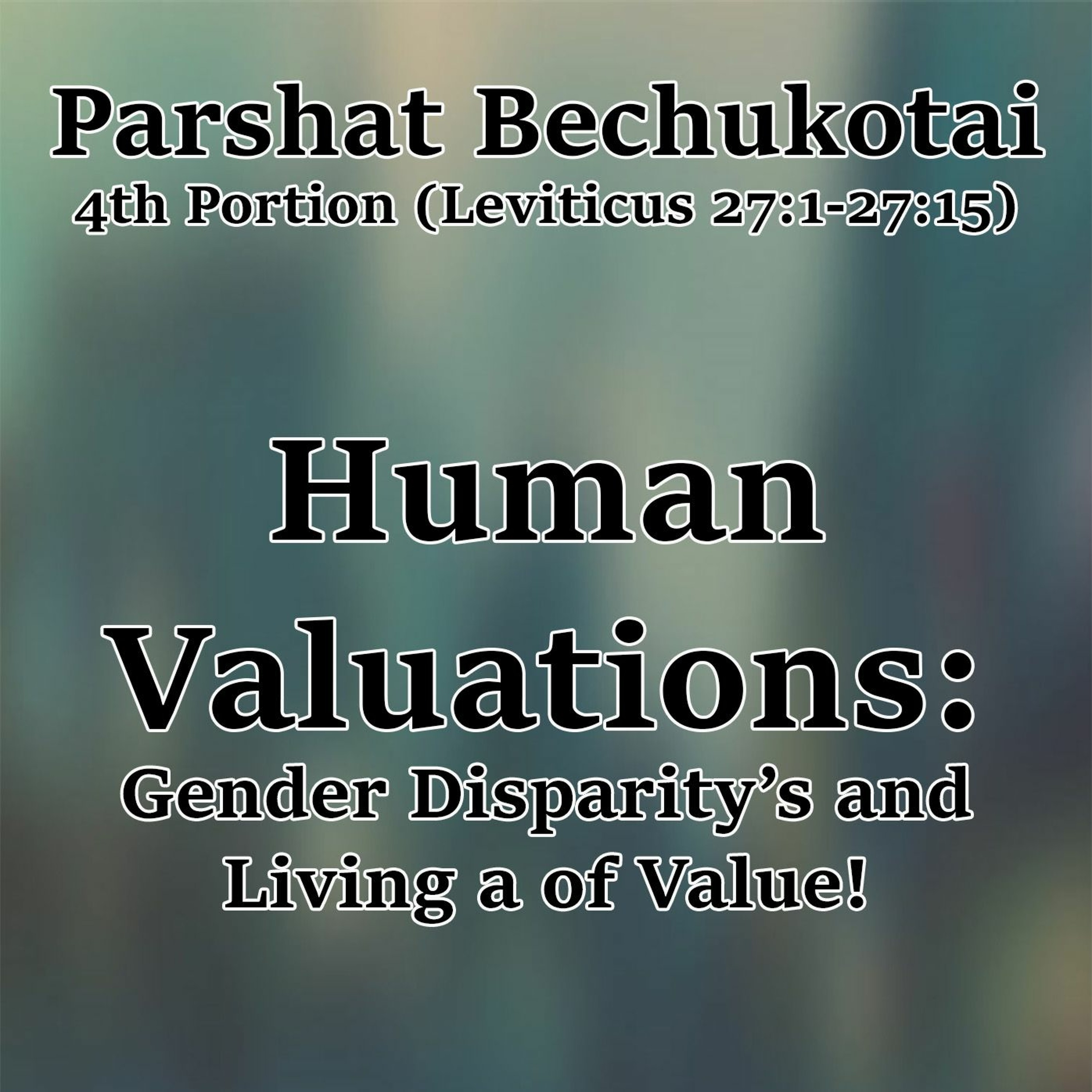 Human Valuations: Gender Disparity’s and Living a of Value!