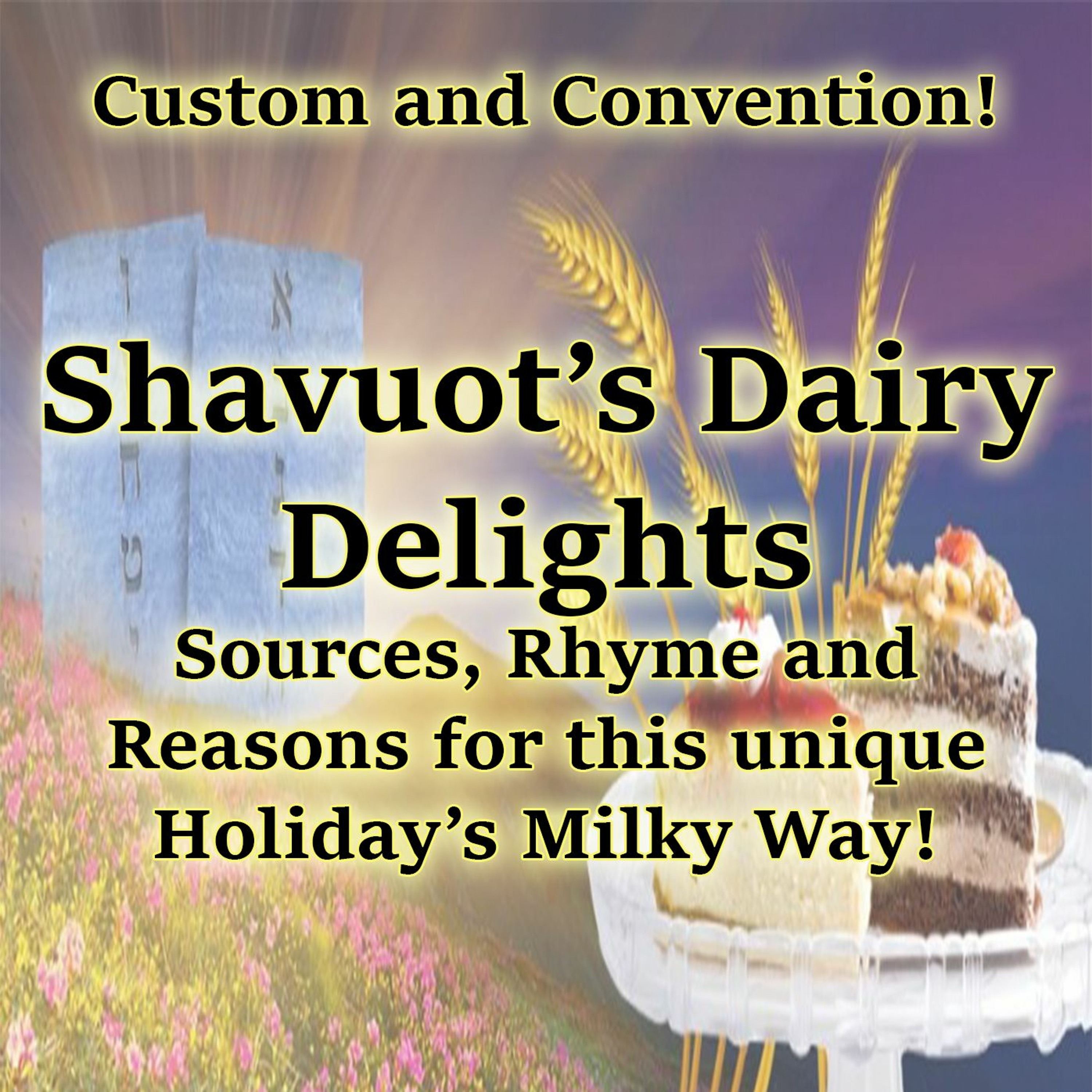 Shavuot’s Dairy Delights
