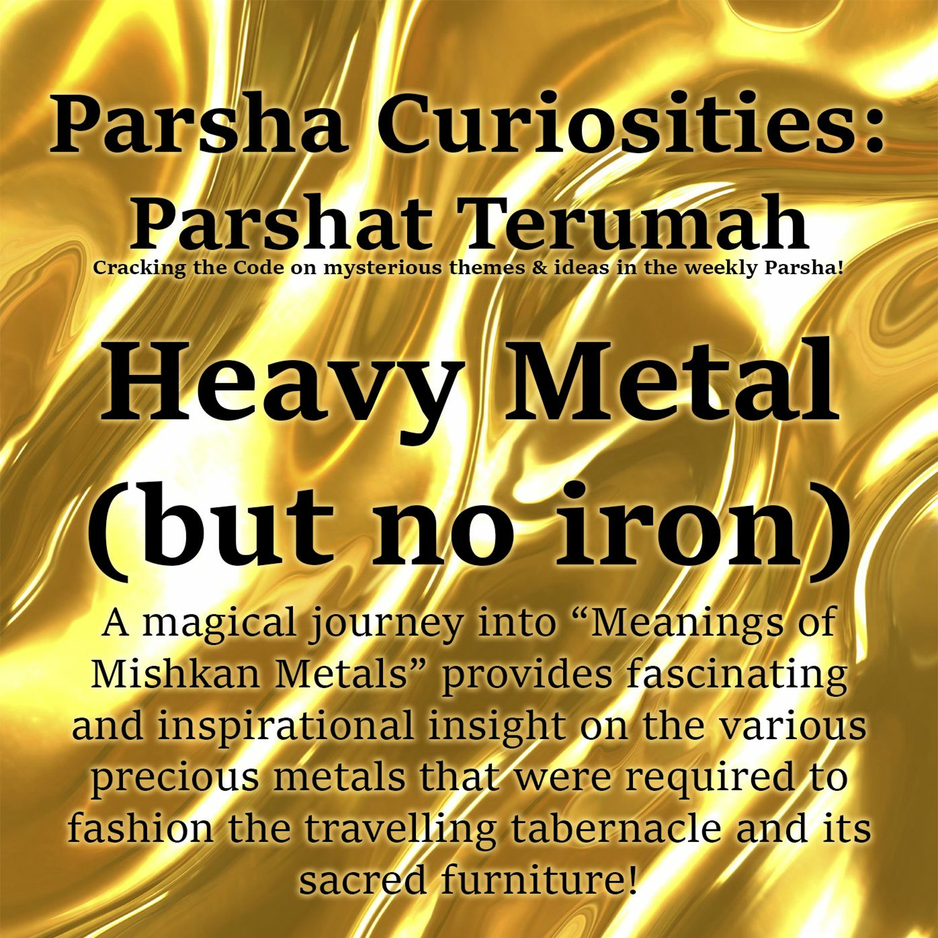 Heavy Metal (but no iron)