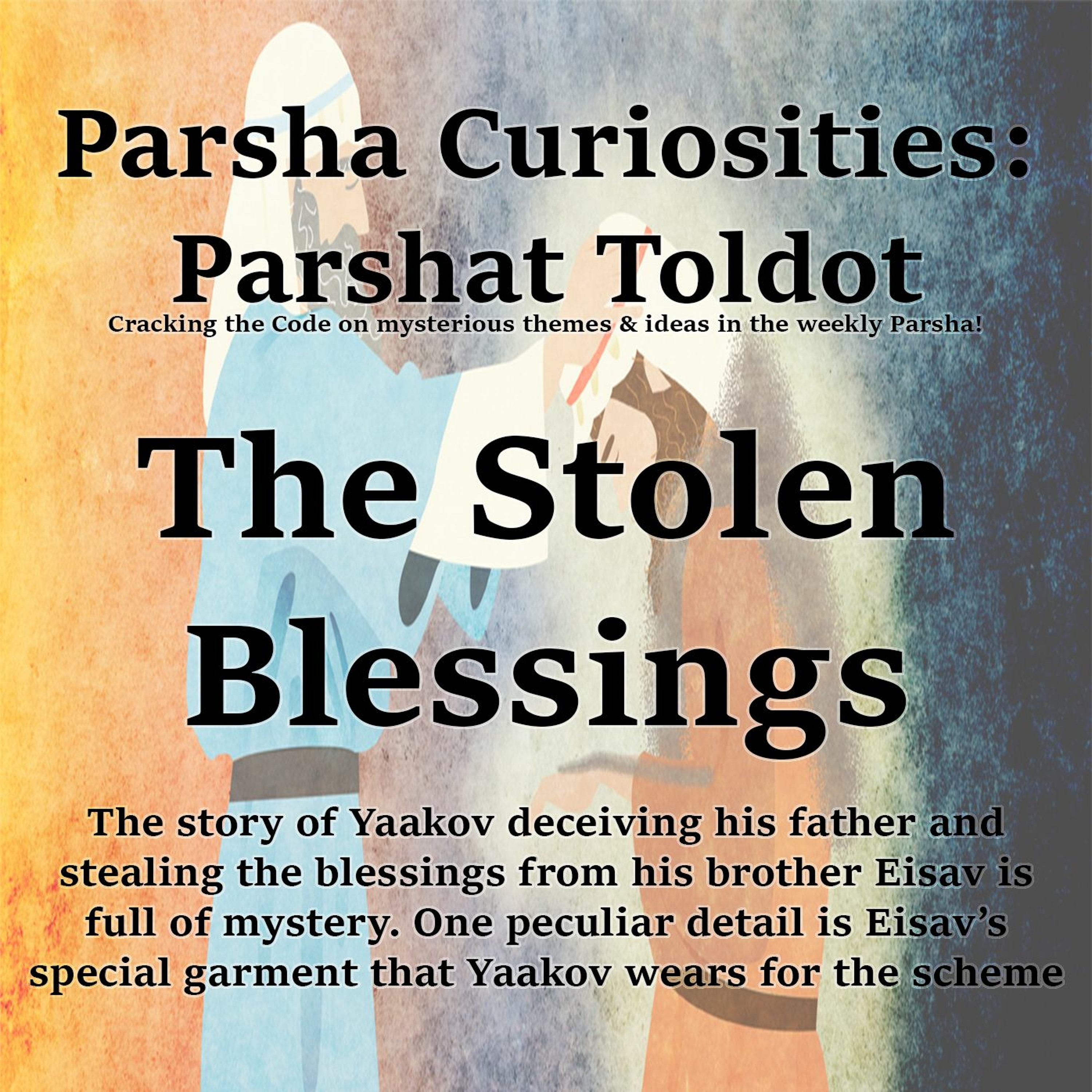 The Stolen Blessings and Esau’s Strange Suit