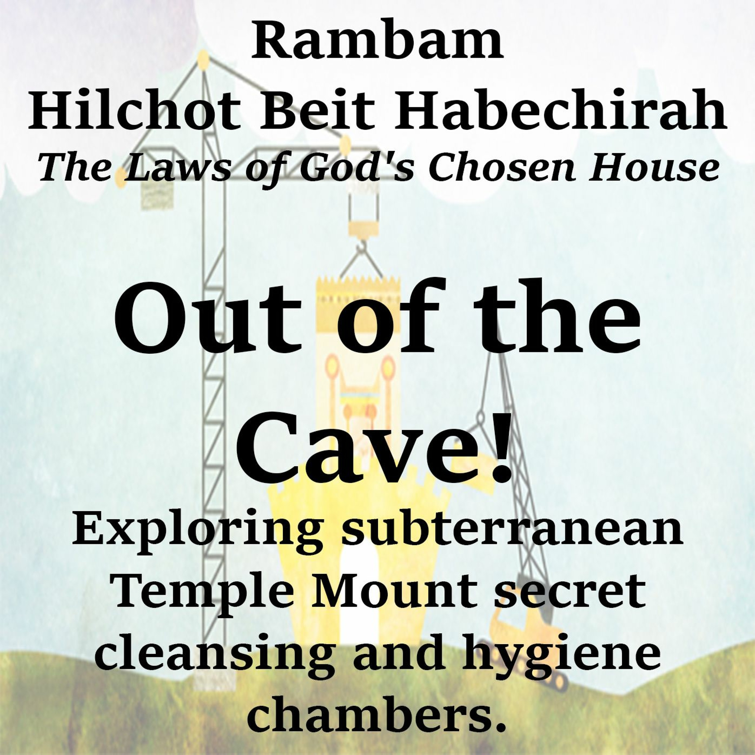Mikdash Tunnels: “Out of the Cave!”