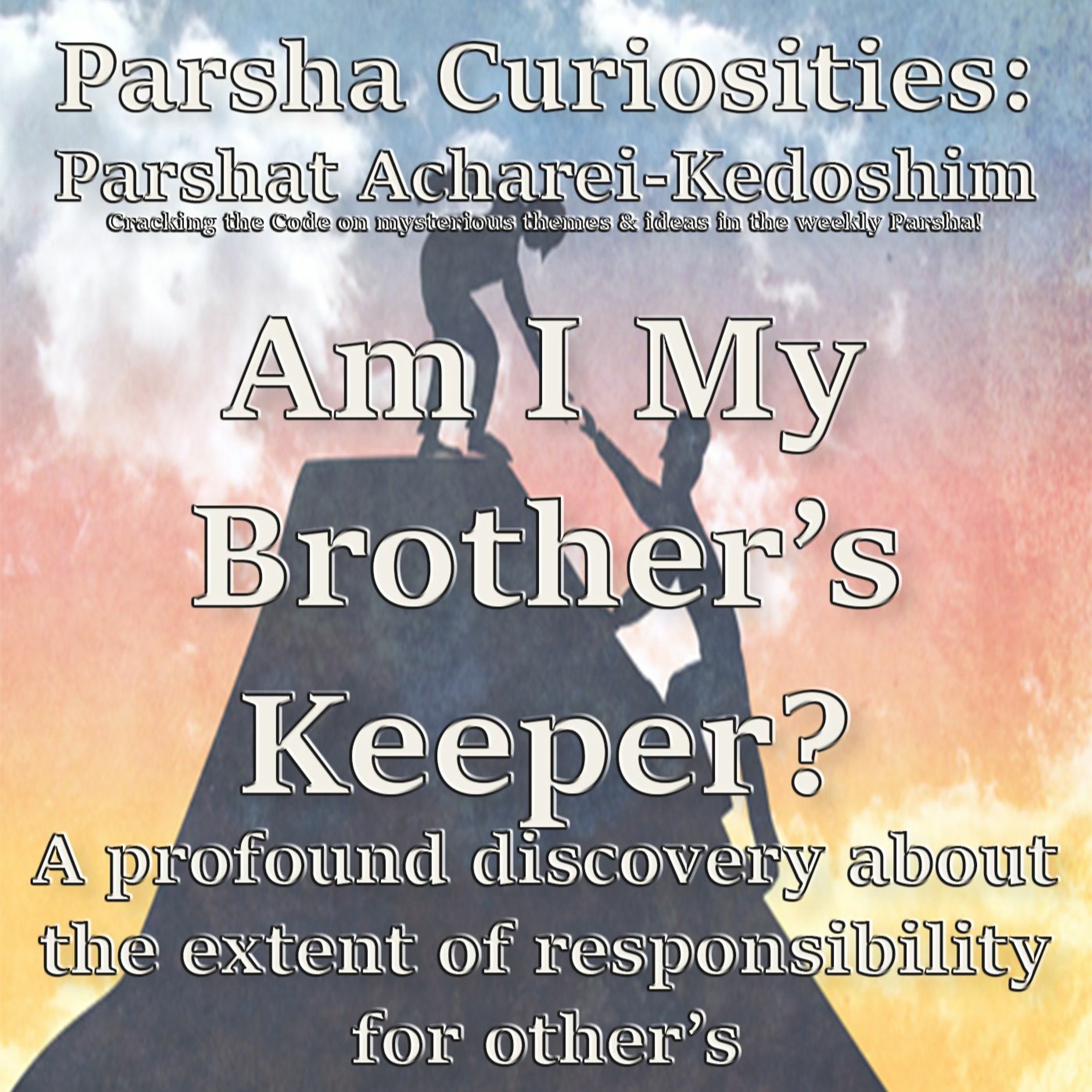 Am I My Brother’s Keeper?