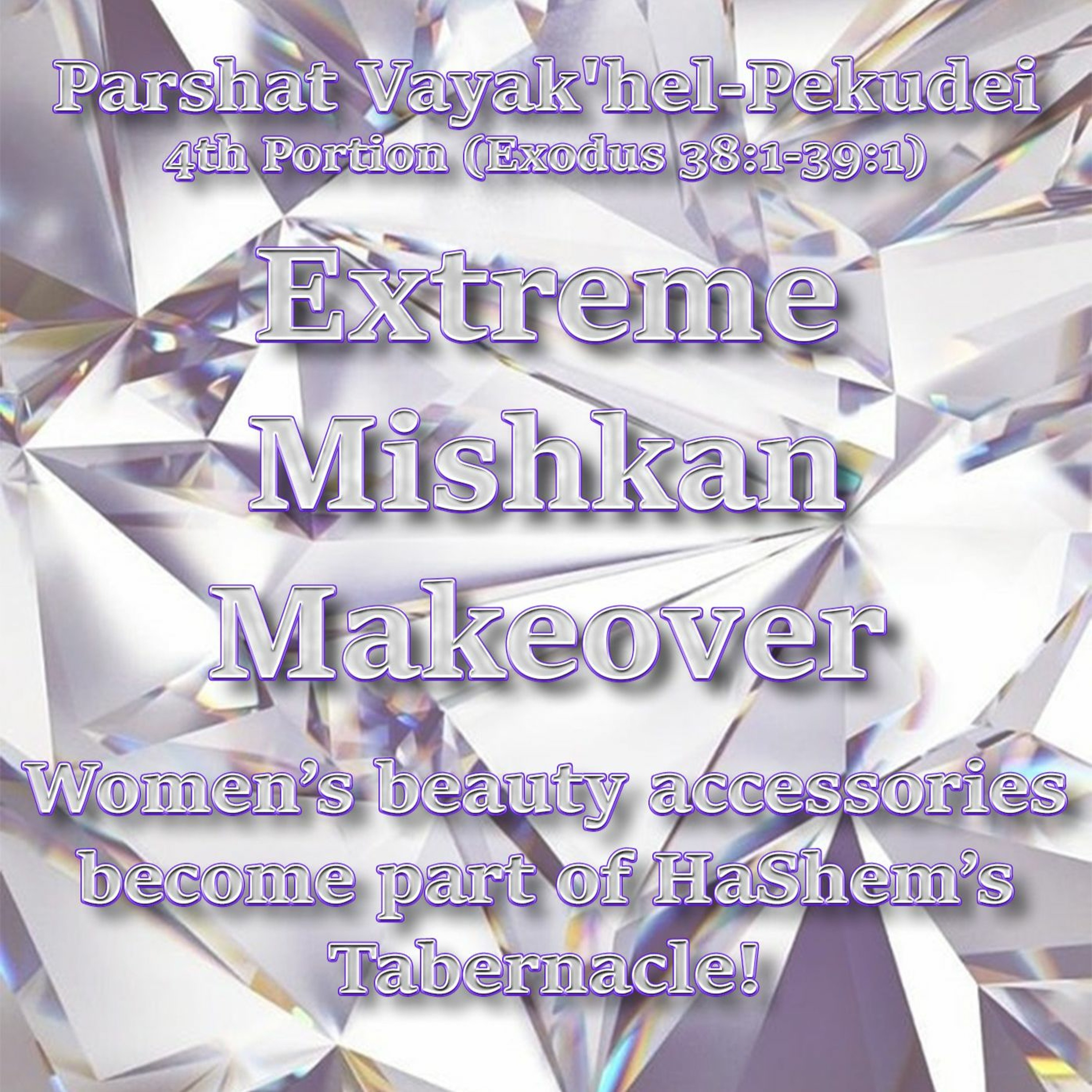 Extreme Mishkan Makeover