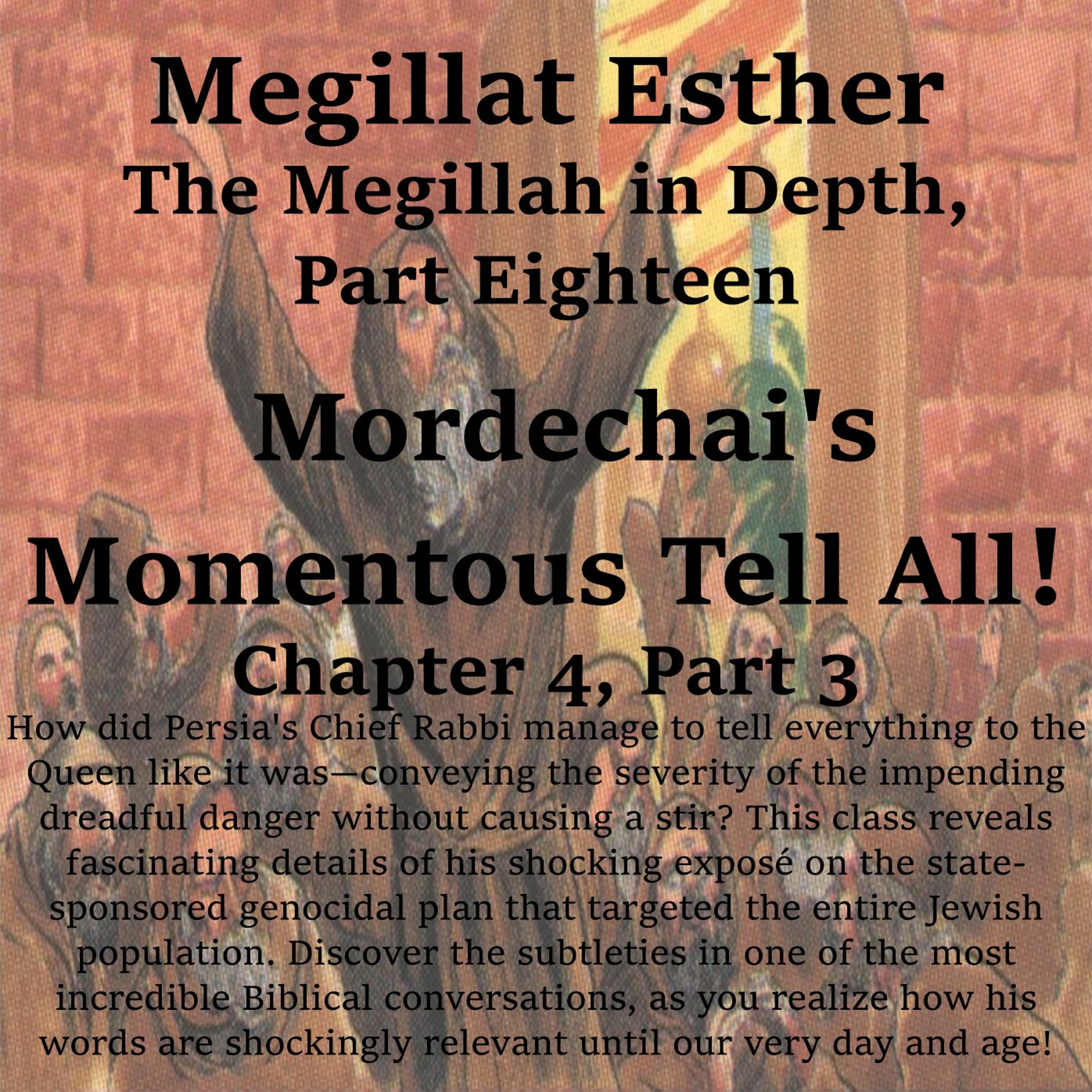 Mordechai's Momentous Tell All!