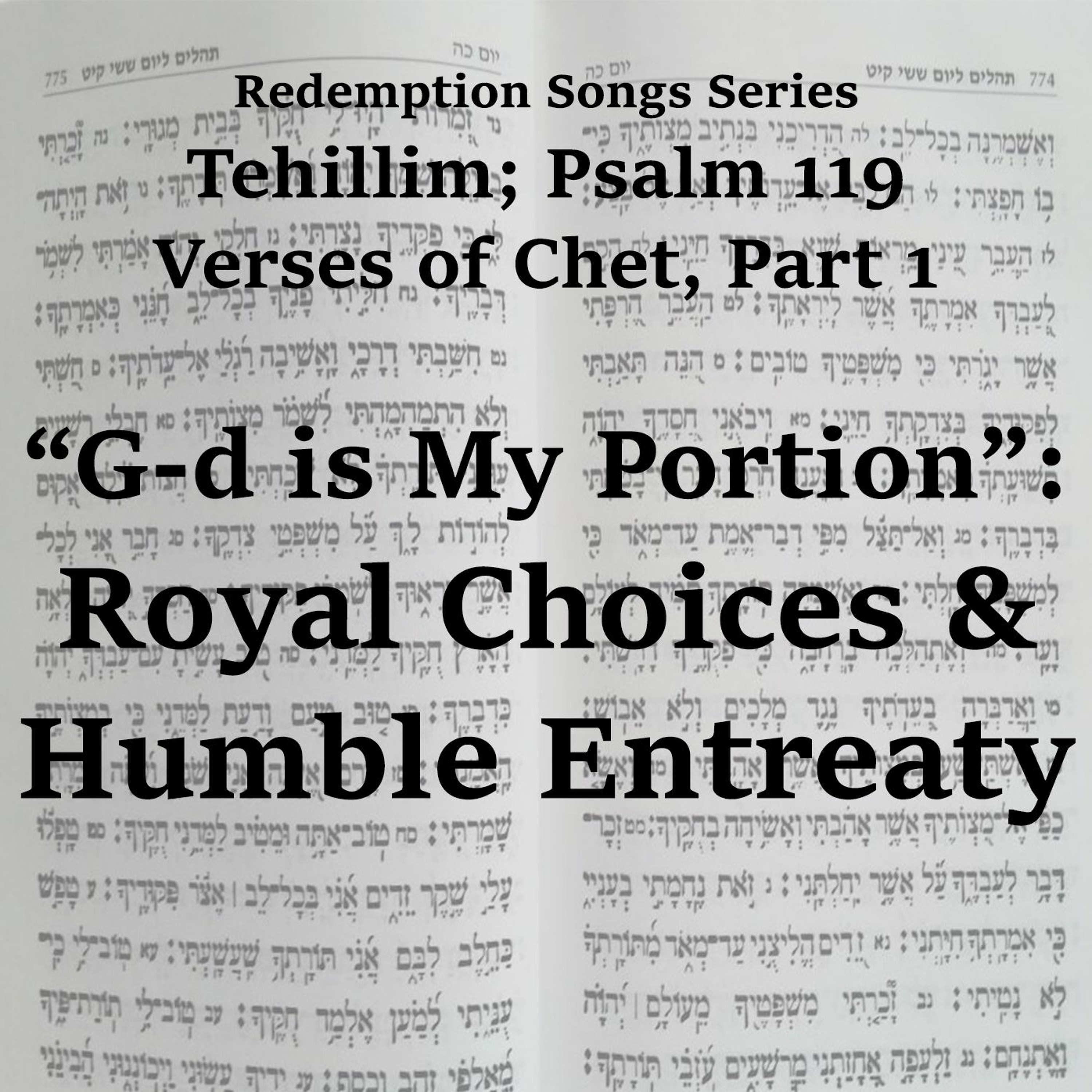 “G-d is My Portion”: Royal Choices & Humble Entreaty