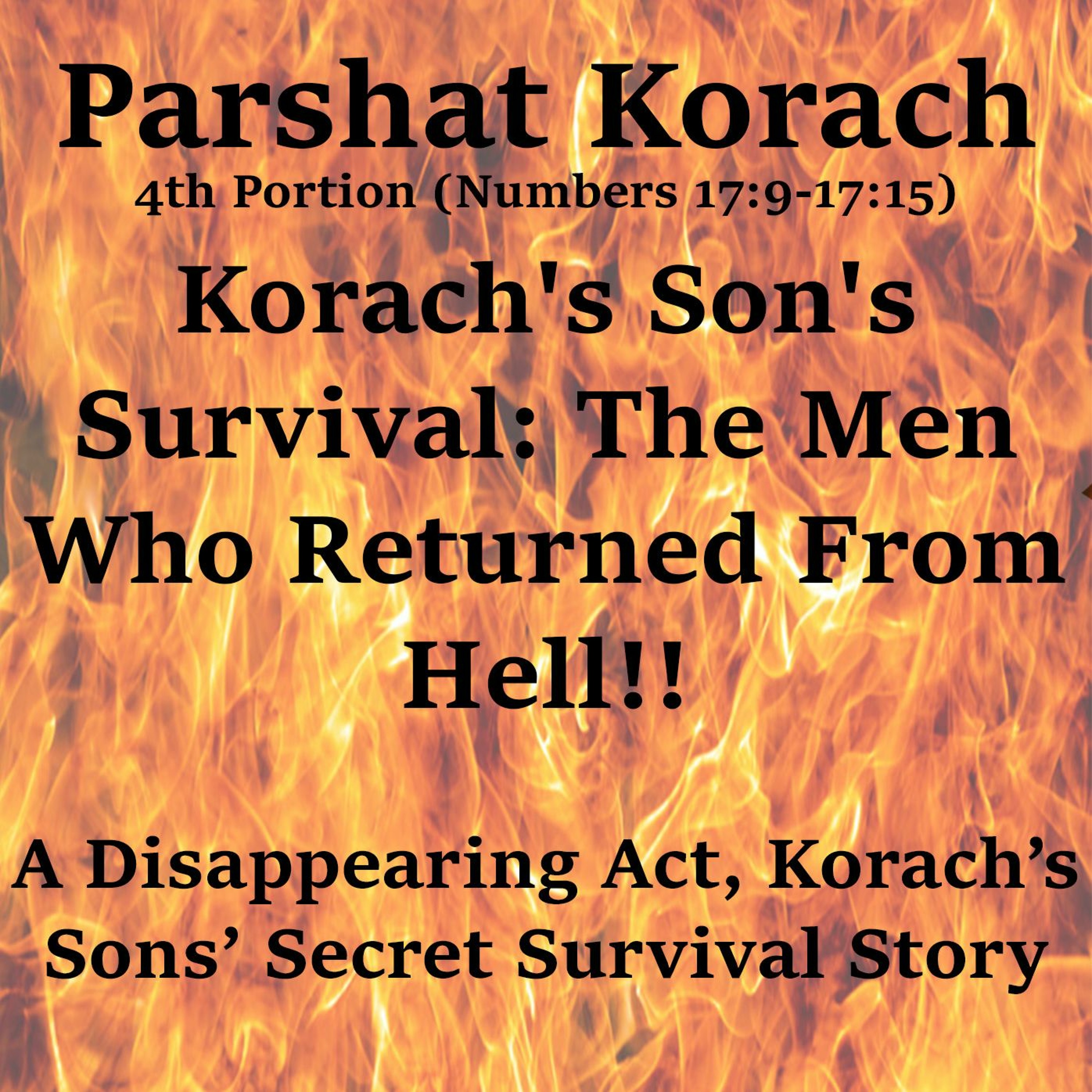 Korach's Son's Survival: The Men Who Returned From Hell!!