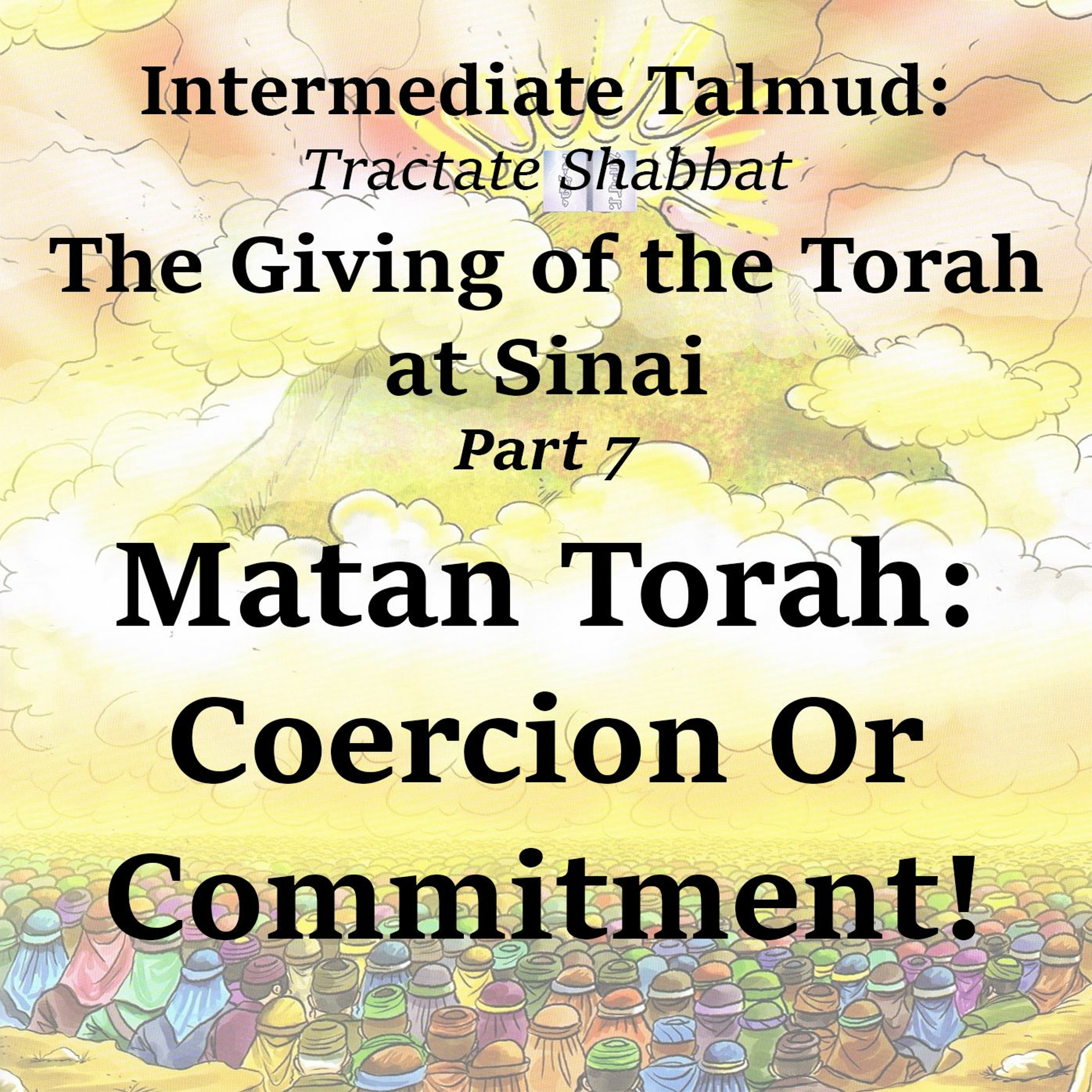 Matan Torah: Coercion Or Commitment!