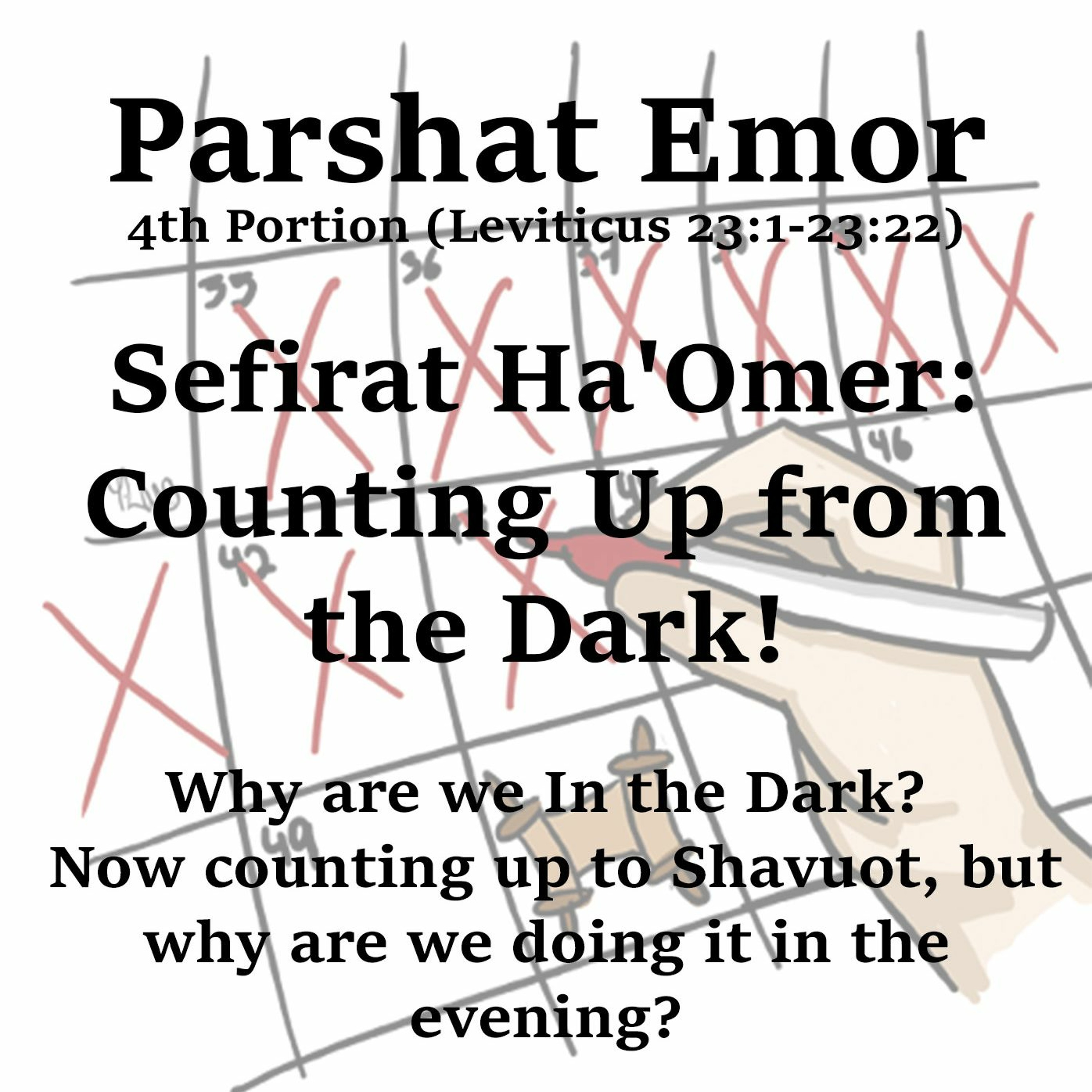 Sefirat Ha'Omer: Counting Up from the Dark!