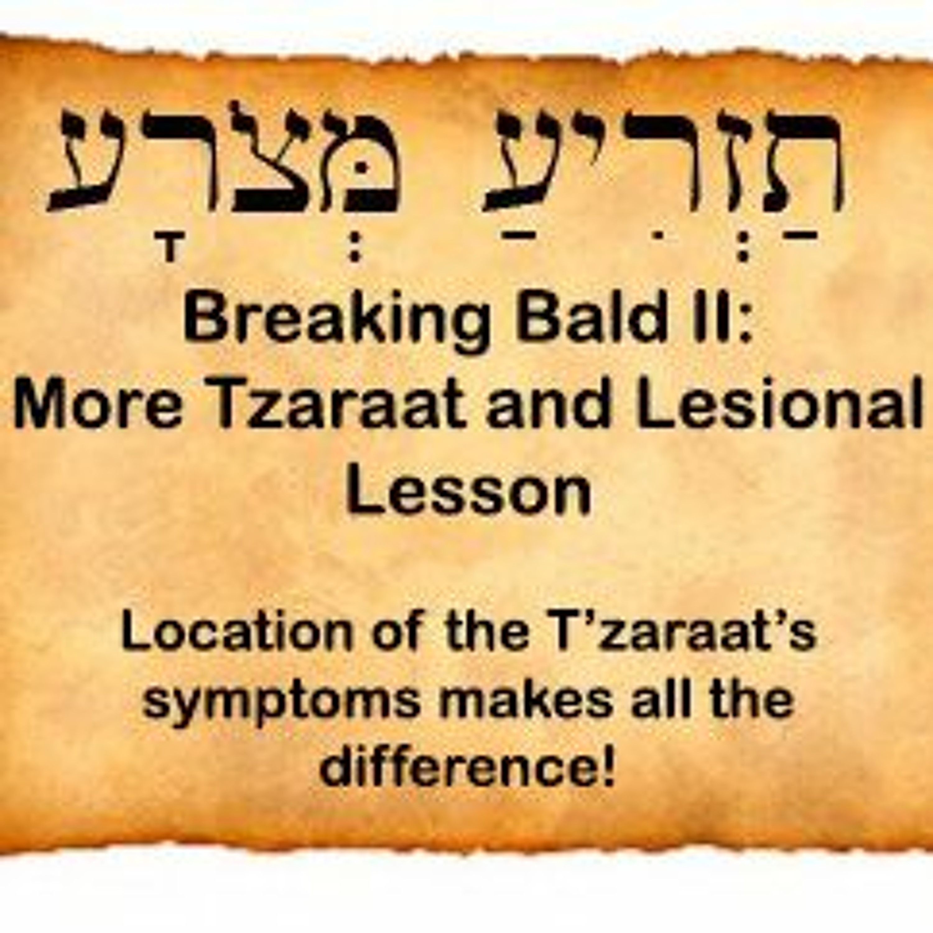 Breaking Bald II: more Tzaraat and Lesional Lesson