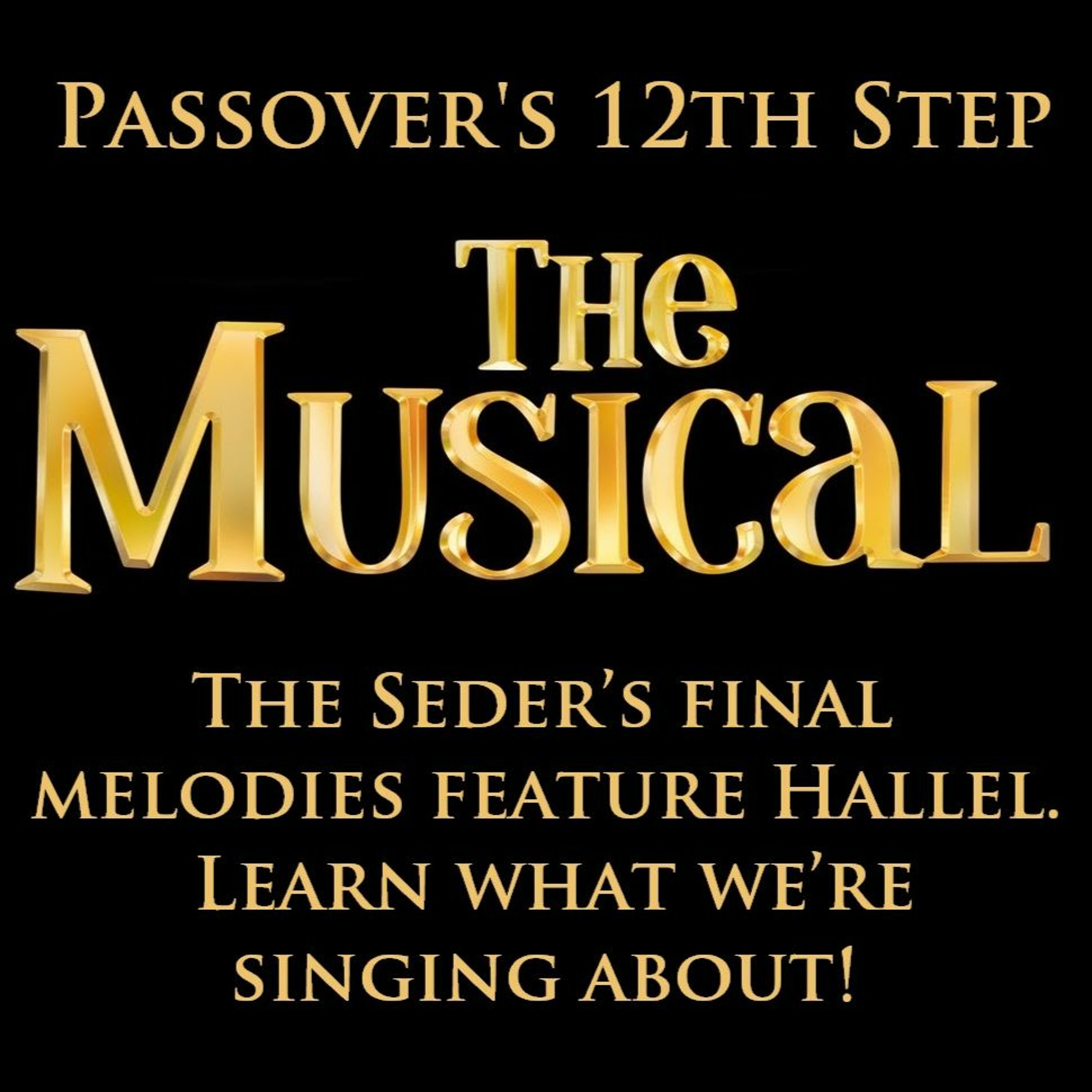 Passover's 12th Step: The Musical!