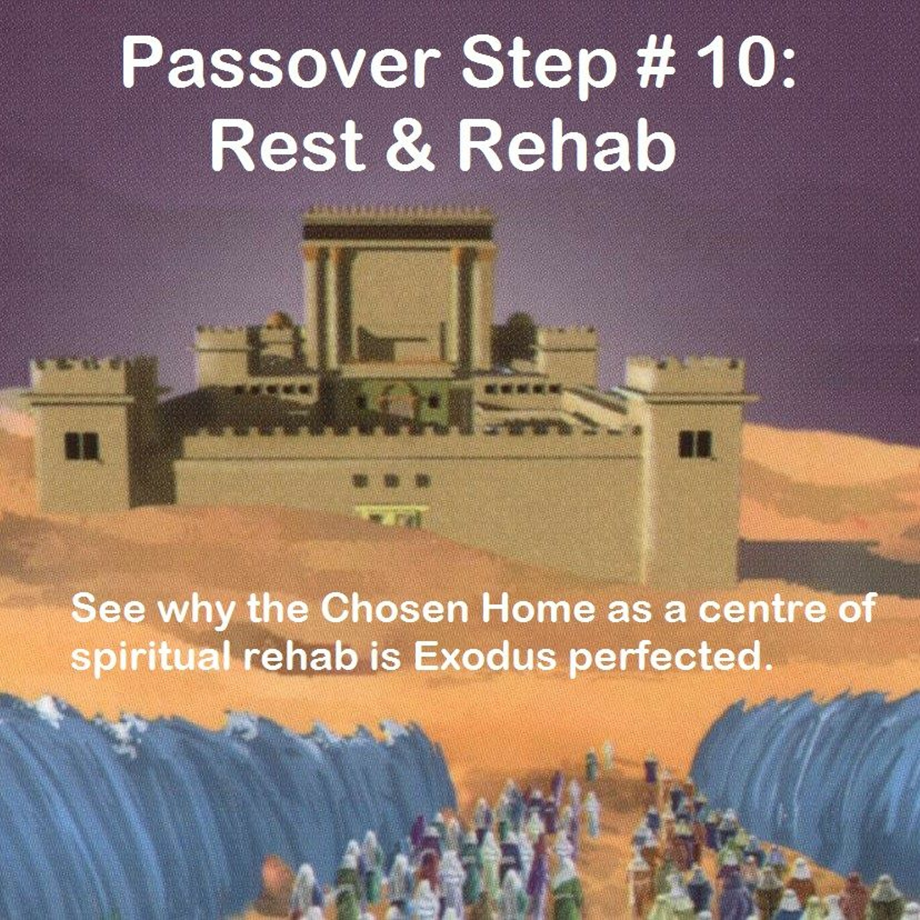 Passover Step # 10: Rest & Rehab