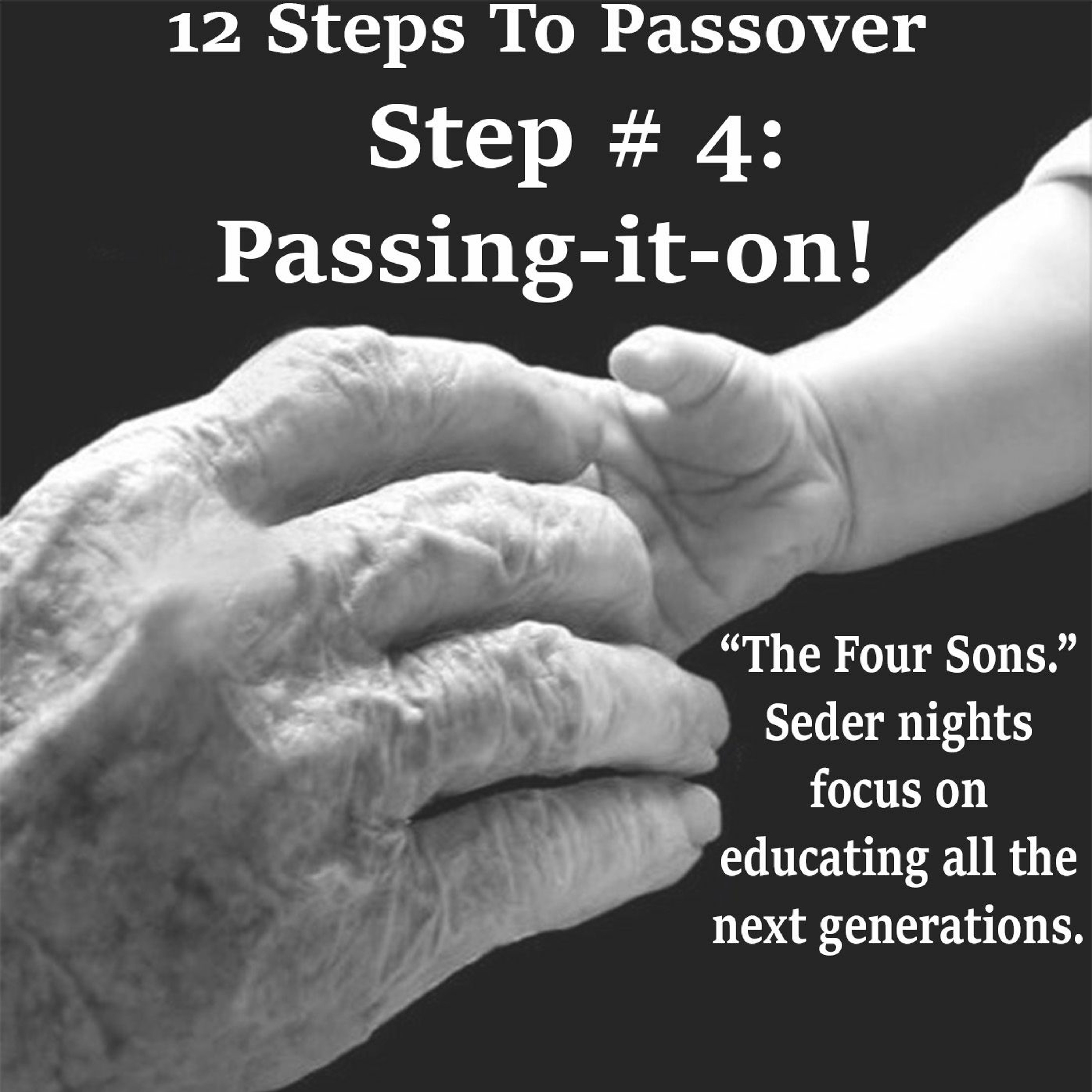Passover Step # 4: Passing-it-on!
