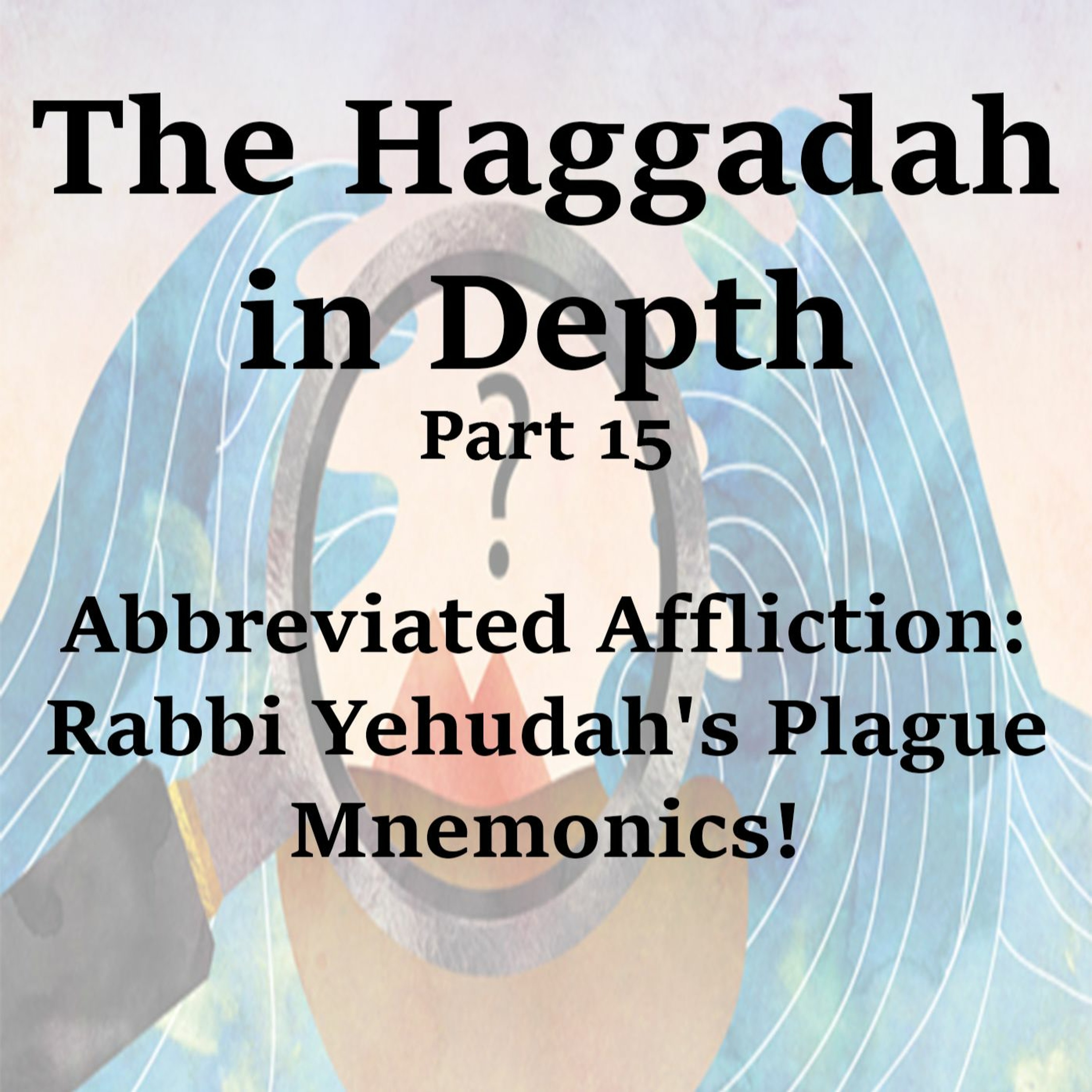 Abbreviated Affliction: Rabbi Yehudah's Plague Mnemonics!