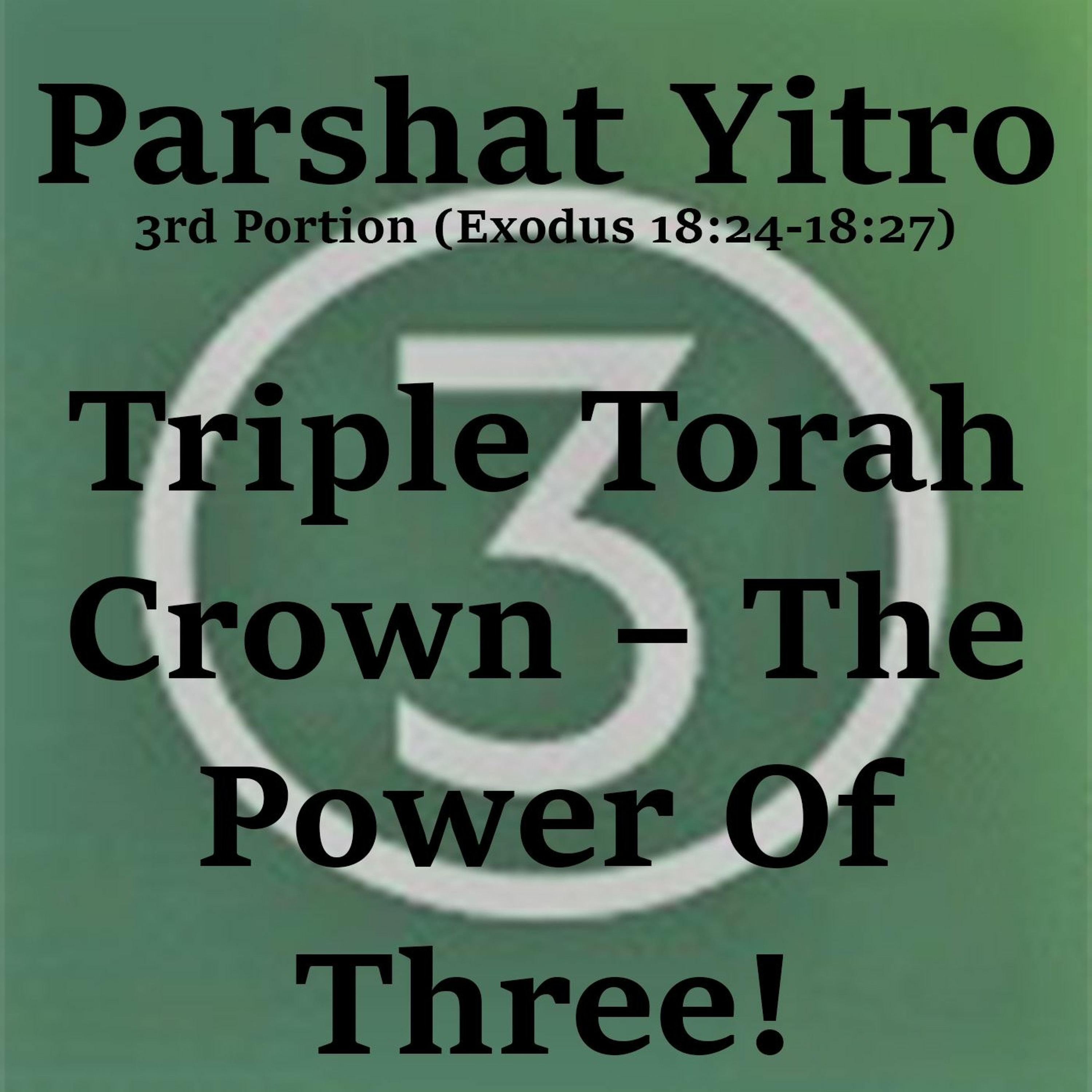 Triple Torah Crown – The Power Of Three!