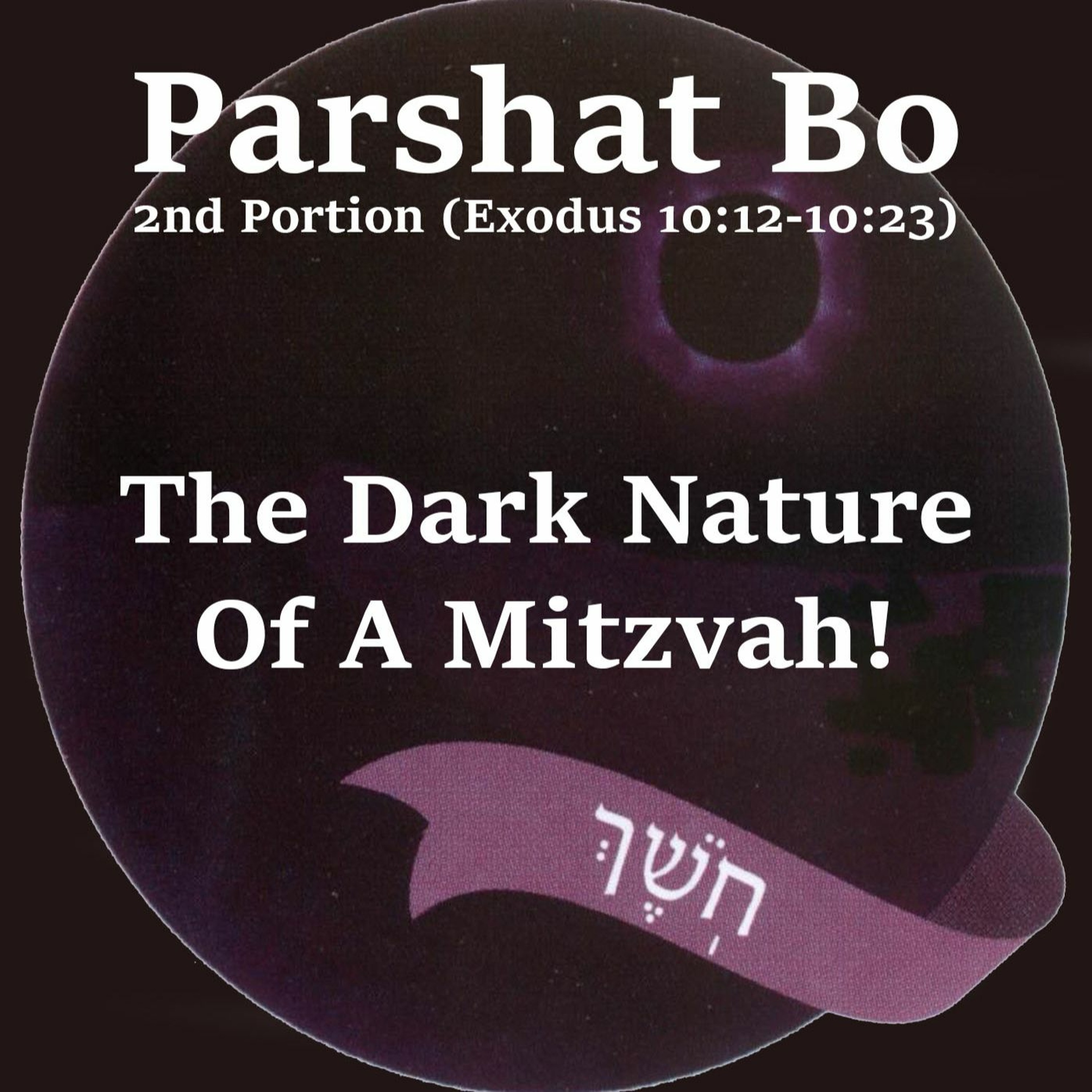The Dark Nature Of A Mitzvah!
