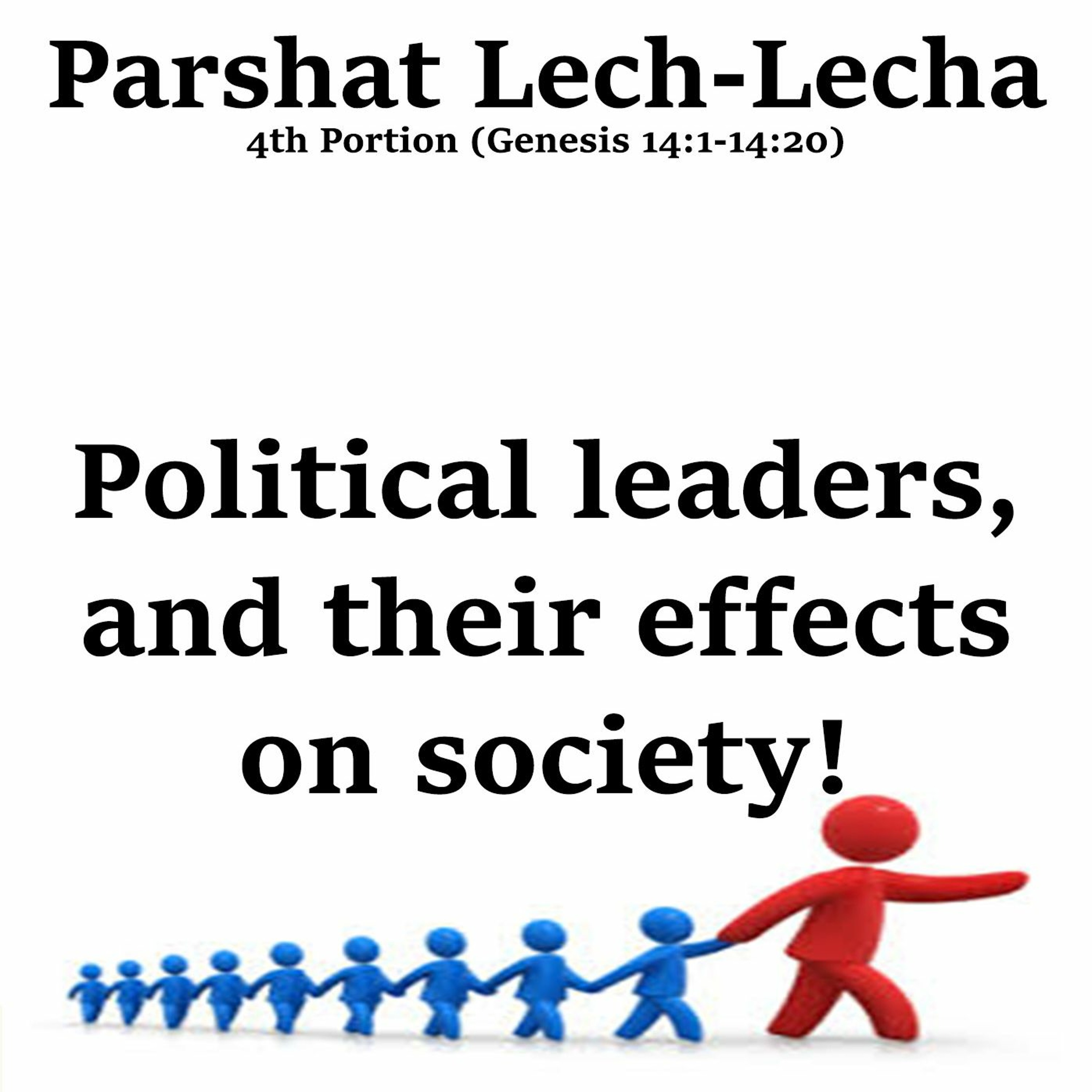 Political leaders, and their effects on society!