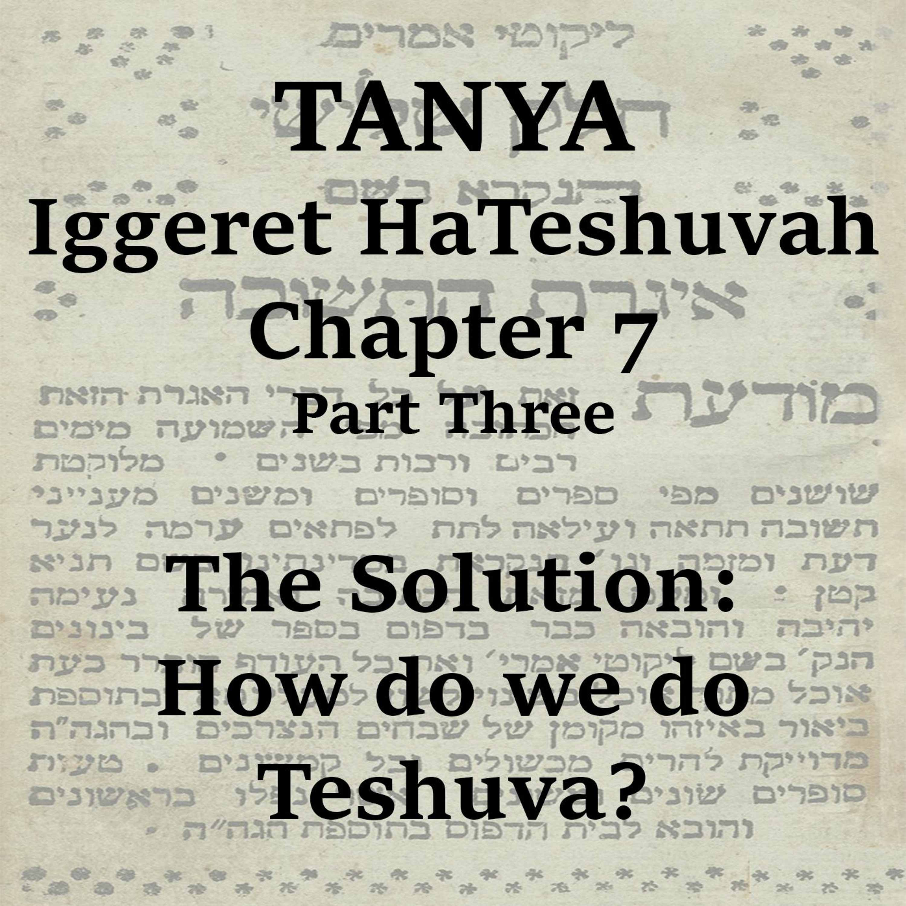 The Solution:  How do we do  Teshuva?