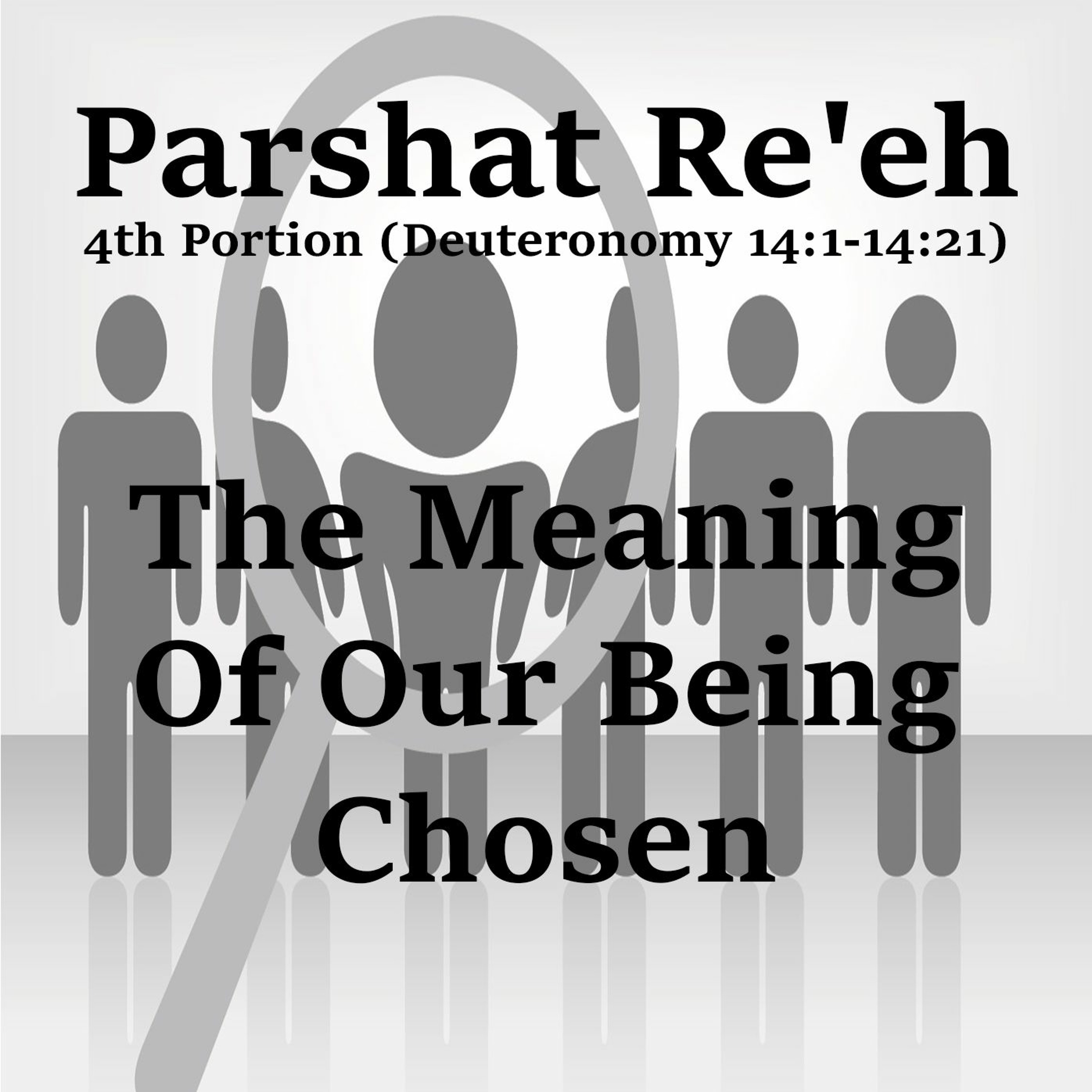 The Meaning Of Our Being Chosen