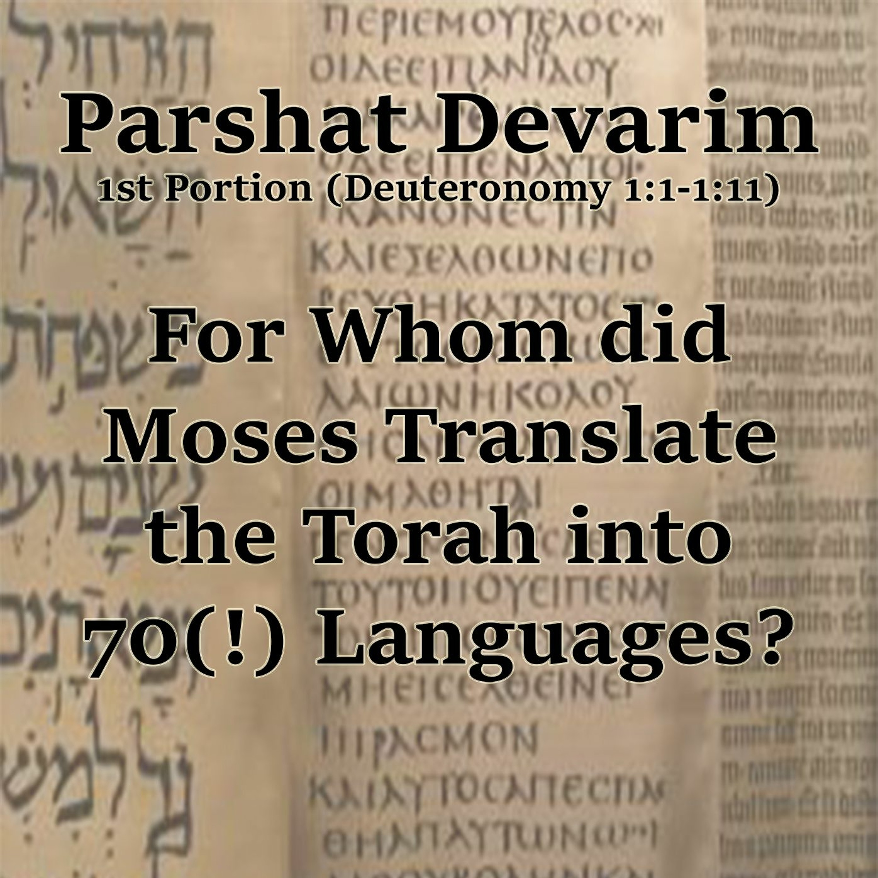 For Whom did Moses Translate the Torah into 70(!) Languages?