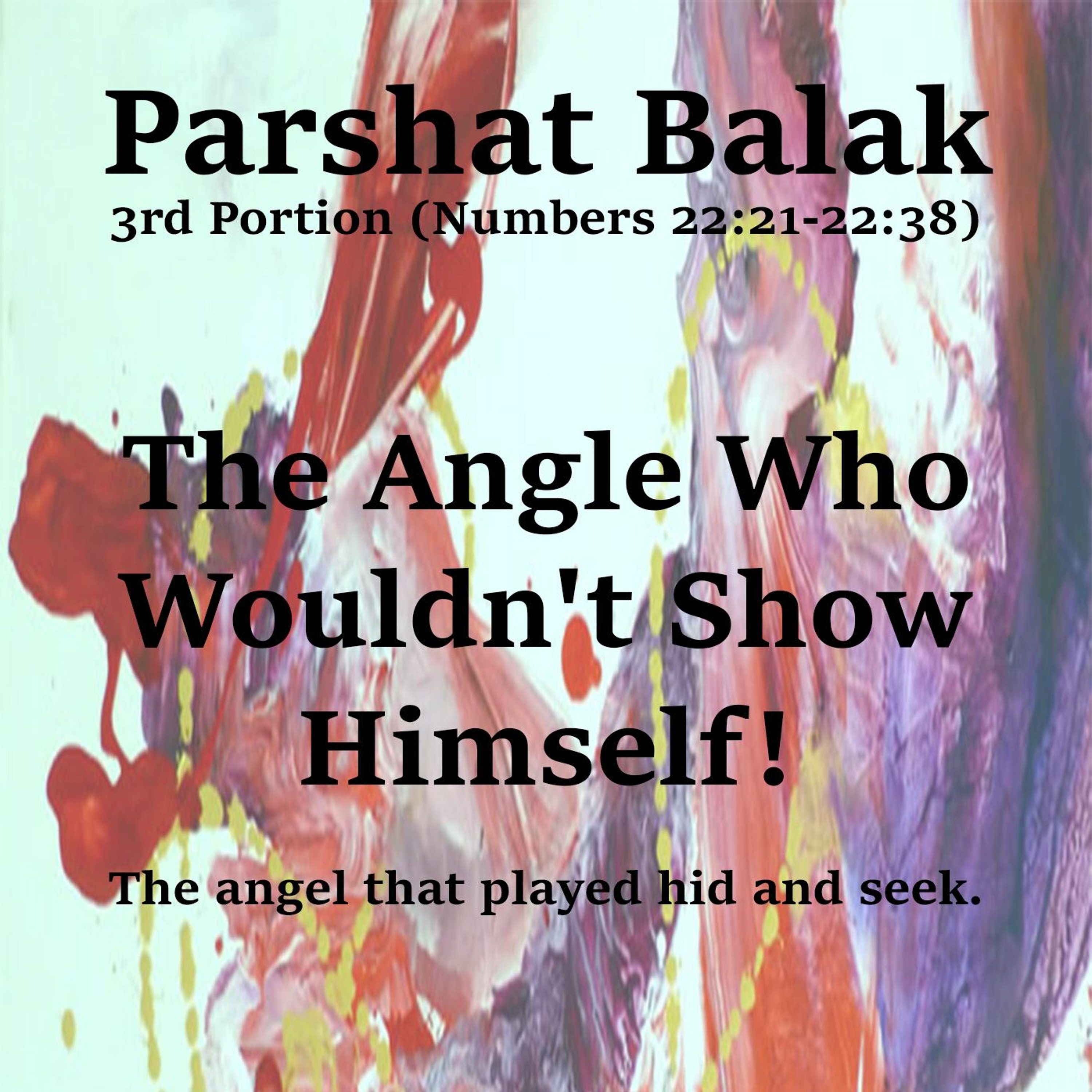 The Angle Who Wouldn't Show Himself!