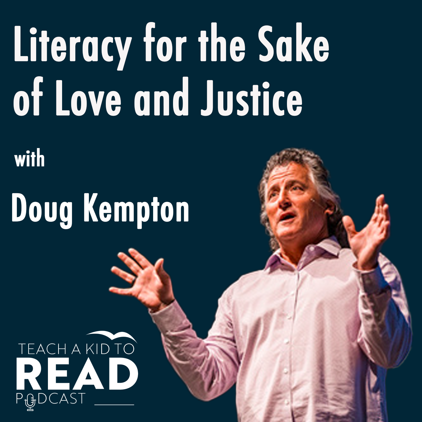 Literacy for the Sake of Love and Justice with Doug Kempton