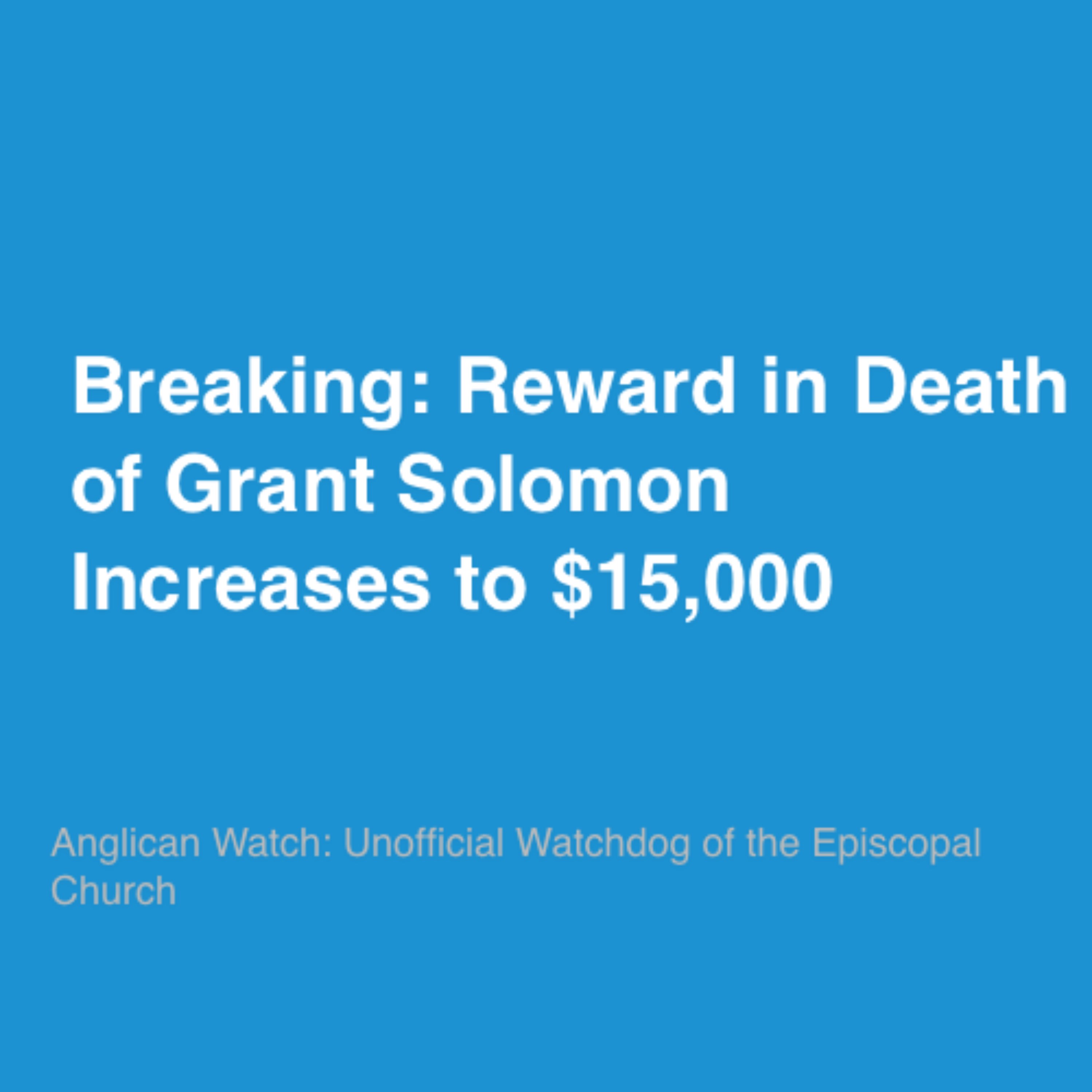 Breaking: Reward in Death of Grant Solomon Increases to $15,000