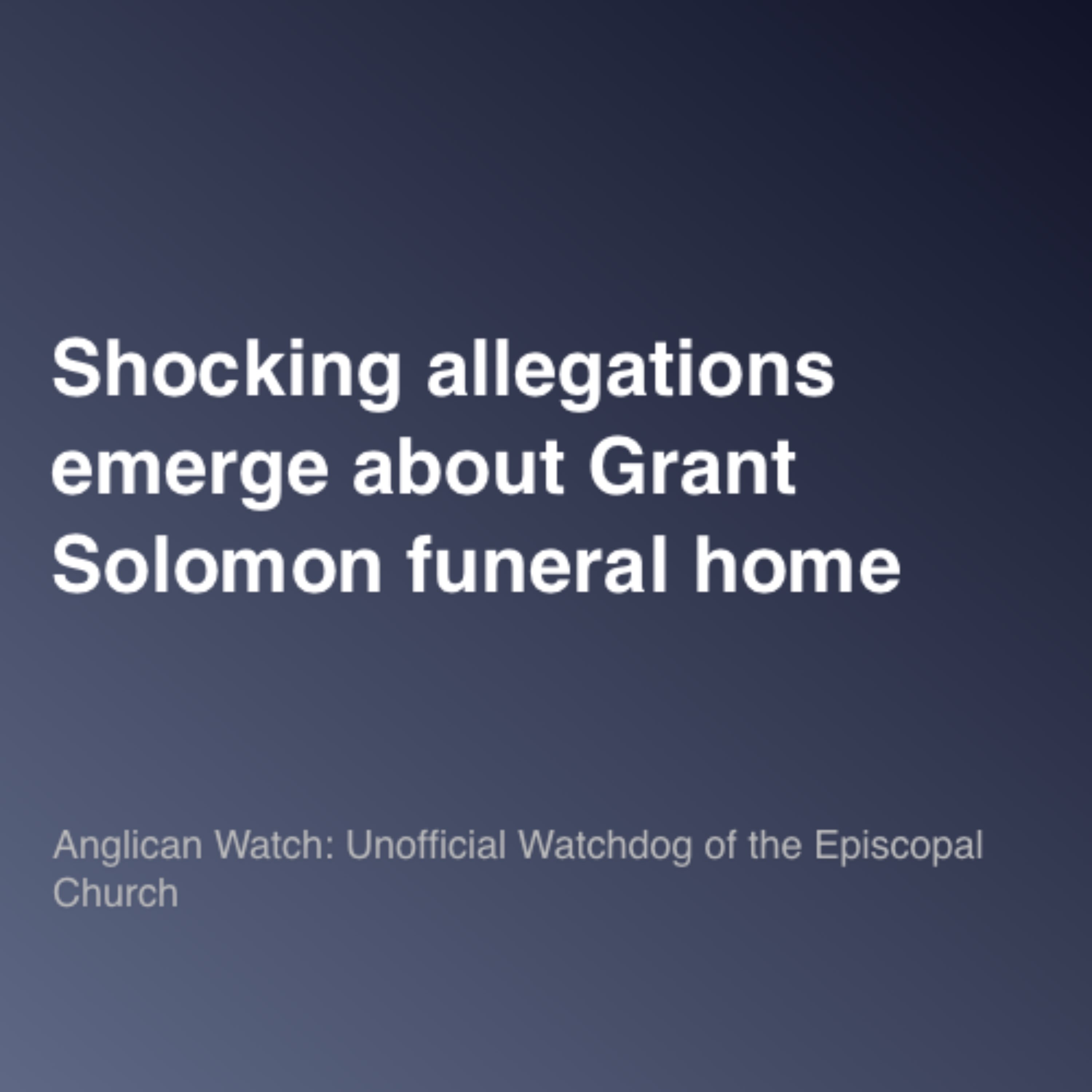 Shocking allegations emerge about Grant Solomon funeral home
