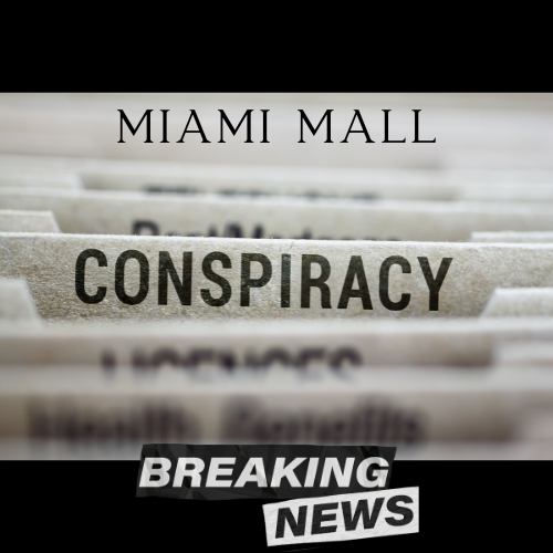 BREAKING NEWS: Miami Mall Conspiracy