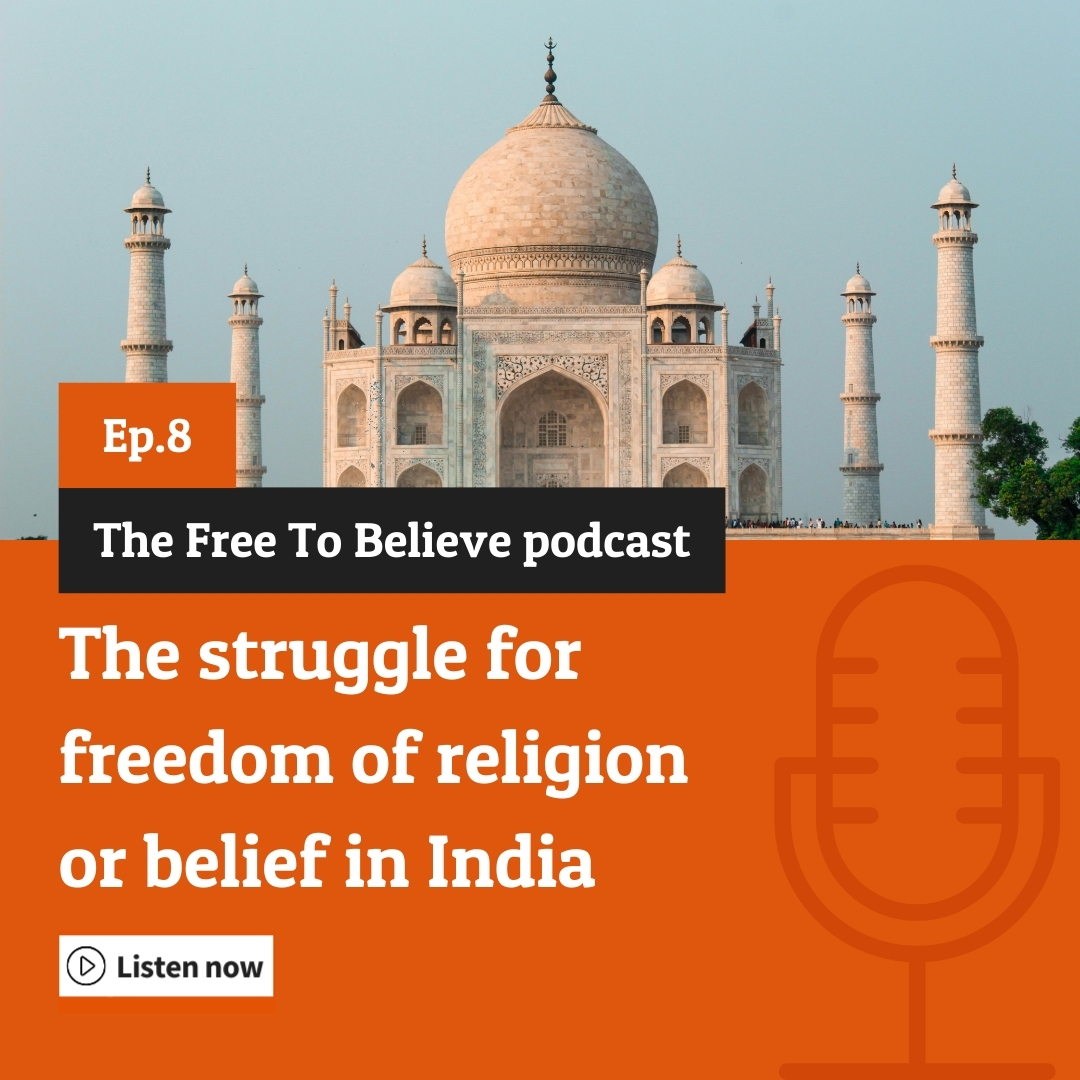 Episode 8: The struggle for freedom of religion or belief in India