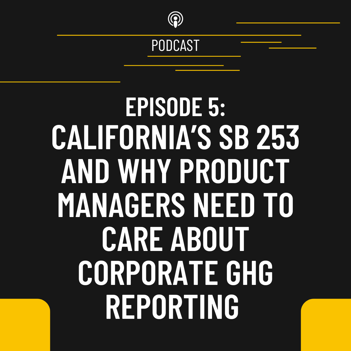 Episode 5: California’s SB 253 and why product managers need to care about corporate GHG reporting