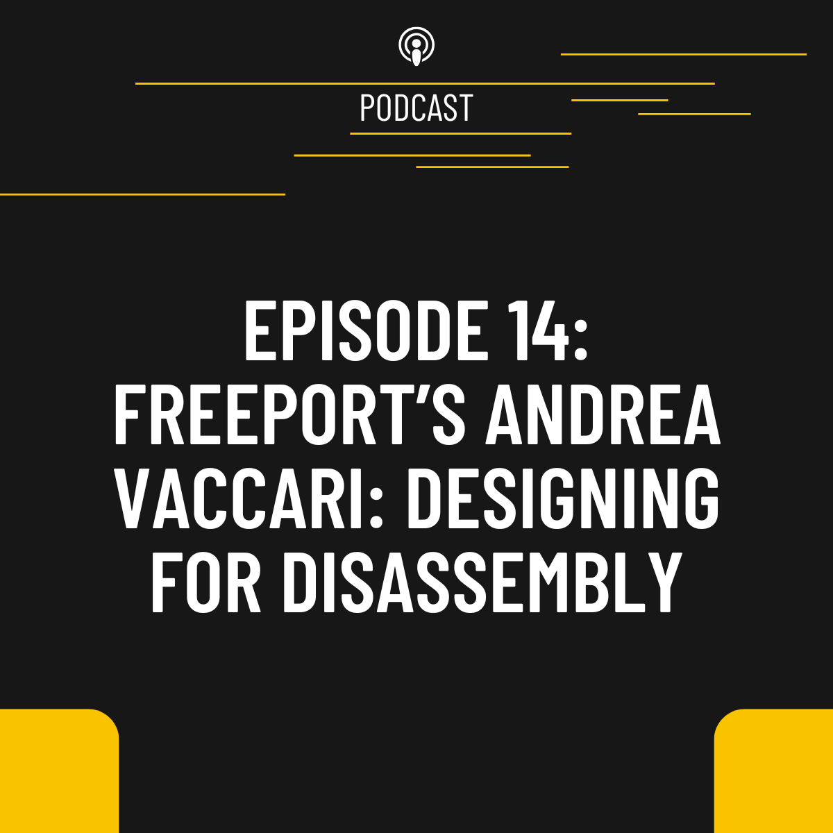 Episode 14: Freeport’s Andrea Vaccari: Designing for Disassembly